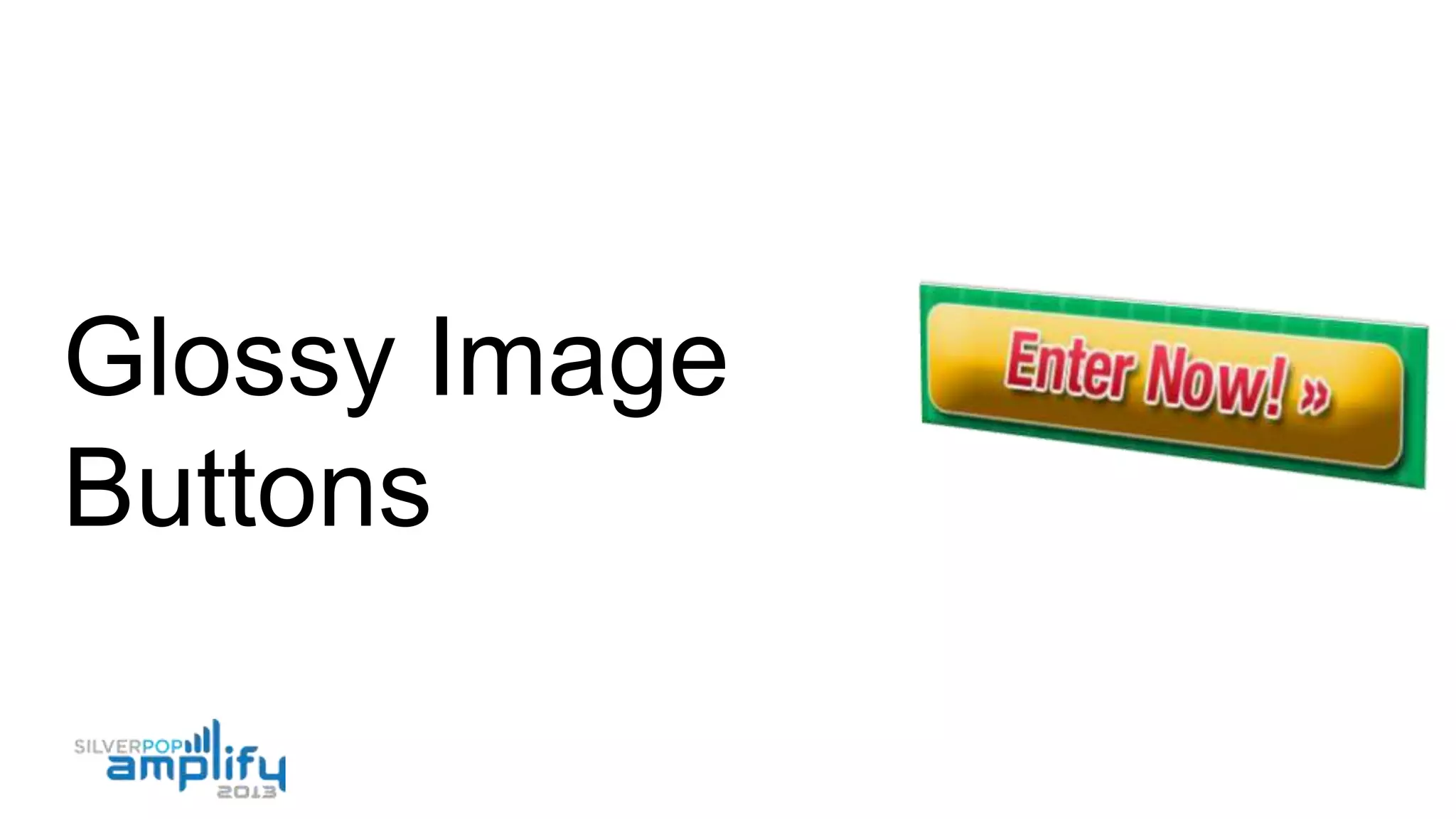 Glossy Image
Buttons
 