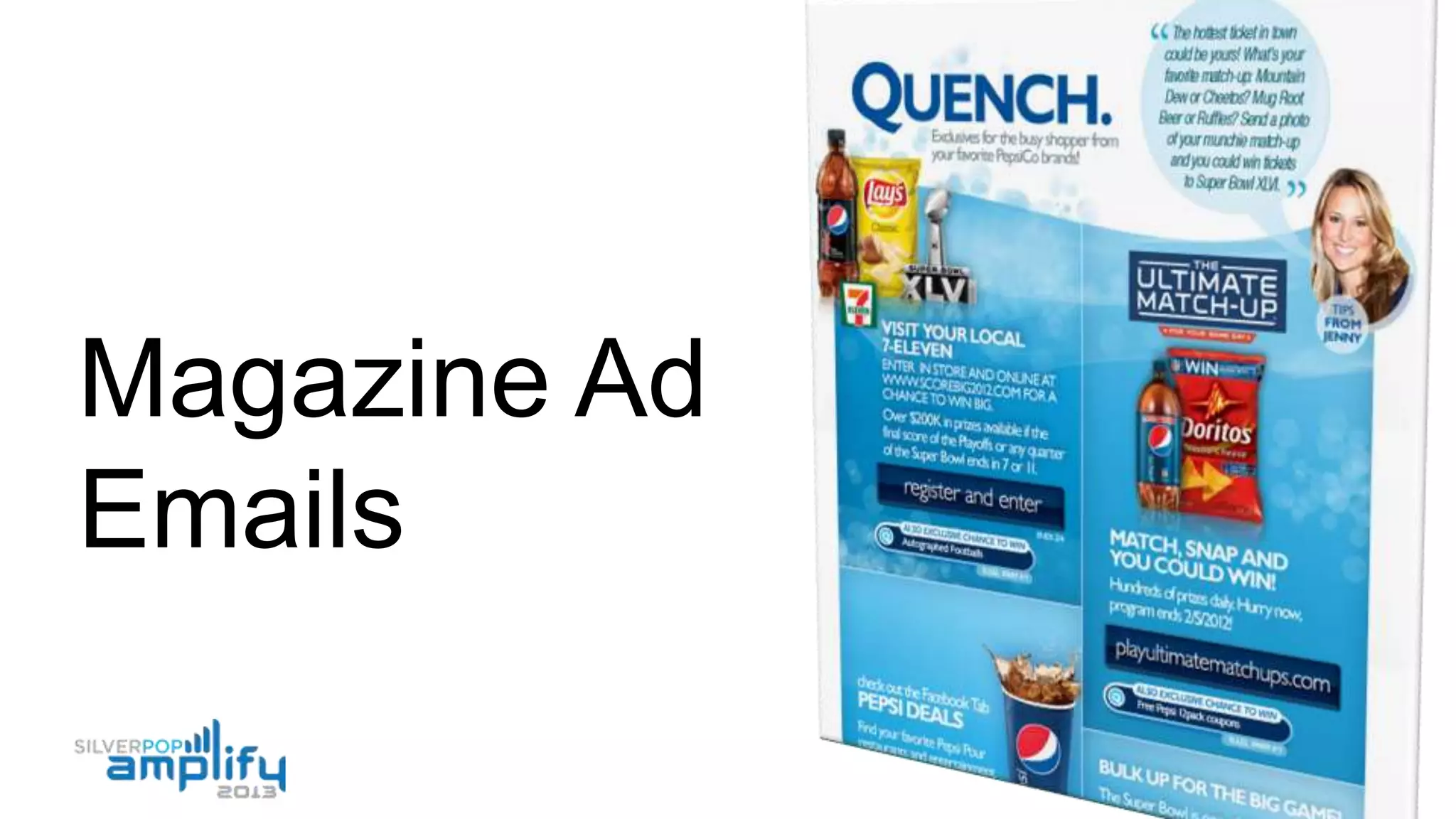 Magazine Ad
Emails
 