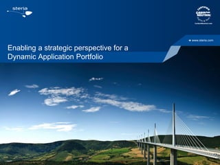    www.steria.com

Enabling a strategic perspective for a
Dynamic Application Portfolio
 