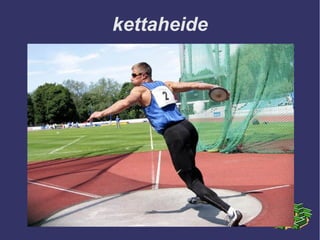 kettaheide
 