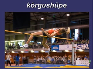 kõrgushüpekõrgushüpe
 