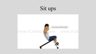 Sit ups
 