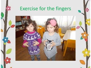 Exercise for the fingers
 