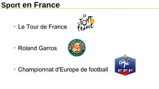 Sport en France

Le Tour de France

Roland Garros

Championnat d'Europe de football
 