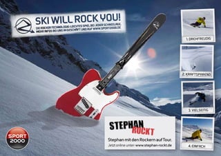 1. drehfreudig




                                           2. kraftsparend




                                              3. vielseitig




Stephan mit den Rockern auf Tour.
Jetzt online unter: www.stephan-rockt.de      4. EINFACH
 