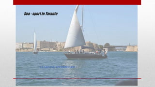 LEARNING OVERBOARD
Sea - sport in Taranto
 