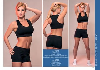 13
SINCOSTURA
ART. 4893
TOP / Top
1-2-3-4 / s-m-l-xl
Negro-Nautico-Fucsia fluo-Verde fluo
Black- Navy Blue-Fluo fuchsia-Fluo green
ART. 4892
SHORT / Short
1-2-3-4 / s-m-l-xl
Negro / Black
 