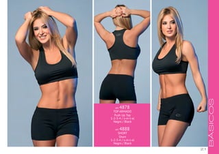 BÁSICOS
ART. 4878
TOP ARMADO
Push Up Top
1-2-3-4 / s-m-l-xl
Negro / Black
ART. 4888
SHORT
Short
1-2-3-4 / s-m-l-xl
Negro / Black
21
 