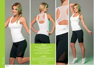 28
ART. 4885
MUSCULOSA CON CORPIÑO
Y TRANSPARENCIA
Tank With Bra And Transparence
1-2-3-4 / s-m-l-xl
Blanco-negro / White-black
ART. 4882
CALZA CICLISTA CON TRANSPARENCIA
Stretch Knit Short With Transparence
1-2-3-4 / s-m-l-xl
Negro / Black
TUL
 
