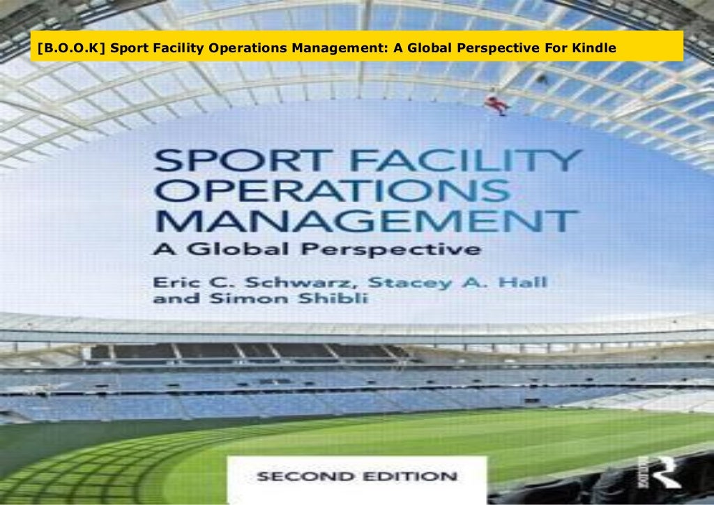 [B.O.O.K] Sport Facility Operations Management A Global Perspective