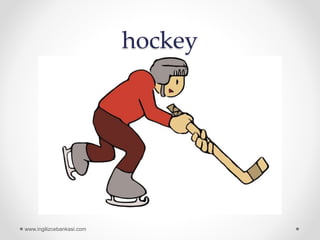 hockey
www.ingilizcebankasi.com
 