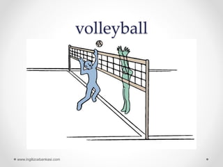 volleyball
www.ingilizcebankasi.com
 