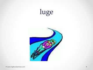 luge
www.ingilizcebankasi.com
 