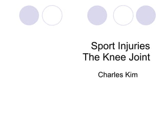 Sport Injuries The Knee Joint Charles Kim 