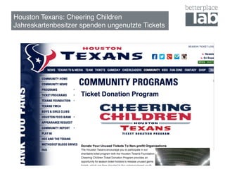 Houston Texans: Cheering Children  
Jahreskartenbesitzer spenden ungenutzte Tickets!


  Bilder sind nur innerhalb dieses Positionsrahmes zu benutzen und
  sollten an der immer gleichen oberen linken Ecke beginnen.!

  Hierzu bitte an den Führungs- bzw. Hilfslinien orientieren.!
  Falls diese nicht angezeigt werden, lässt sich das aktivieren unter:!

  Ansicht -> Fühurungslinien!

  !




                                                                      14
 
