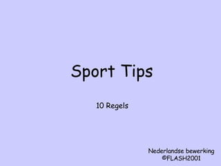 Sport Tips 10 Regels Nederlandse bewerking ©FLASH2001 