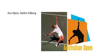 Aus Open, Stefan Edberg
 