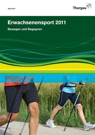 Sportamt




Erwachsenensport 2011
Bewegen und Begegnen
 