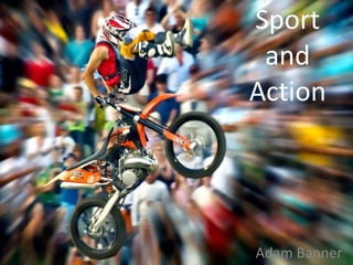 Sport and Action Adam Banner 