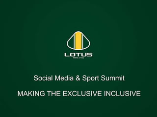 Social Media & Sport Summit MAKING THE EXCLUSIVE INCLUSIVE 