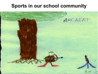 Sports in our school community
 