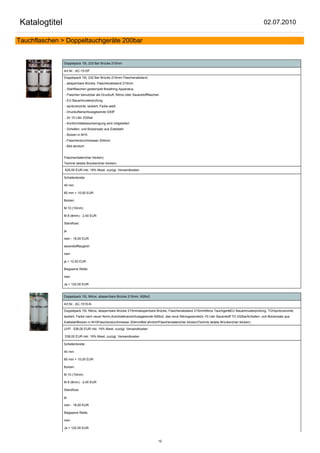 Katalogtitel                                                                                                                                     02.07.2010

Tauchflaschen > Doppeltauchgeräte 200bar


               Doppelpack 15L 232 Bar Brücke 215mm

               Art.Nr.: AC-1515F

               Doppelpack 15L 232 Bar Brücke 215mm Flaschenabstand
               - absperrbare Brücke, Flaschenabstand 215mm
               - Stahlflaschen gestempelt Breathing Apparatus,
               - Flaschen benutzbar als Druckluft, Nitrox oder Sauerstoffflaschen
               - EU Bauartmusterprüfung
               - spritzverzinkt, lackiert, Farbe weiß
               - Druckluftanschlussgewinde G5/8"
               - 2x 15 Liter 232bar
               - Konformitätsbescheinigung wird mitgeliefert
               - Schellen- und Bolzensatz aus Edelstahl
               - Bolzen in M10
               - Flaschendurchmesser 204mm
               - Bild ähnlich!


               Flaschendaten(hier klicken)
               Technik details Brücken(hier klicken)

               525,00 EUR inkl. 19% Mwst. zuzügl. Versandkosten

               Schellenbreite:

               40 mm

               60 mm + 10,00 EUR

               Bolzen:

               M 10 (10mm)

               M 8 (8mm) - 2,40 EUR

               Standfuss:

               ja

               nein - 18,00 EUR

               sauerstofftauglich:

               nein

               ja + 12,50 EUR

               Biegsame Welle:

               nein

               Ja + 122,00 EUR


               Doppelpack 15L Nitrox, absperrbare Brücke 215mm, M26x2

               Art.Nr.: AC-1515-N

               Doppelpack 15L Nitrox, absperrbare Brücke 215mmabsperrbare Brücke, Flaschenabstand 215mmNitrox TauchgerätEU Bauartmusterprüfung, TÜVspritzverzinkt,
               lackiert, Farbe nach neuer Norm,Automatenanschlussgewinde M26x2, das neue Nitroxgewinde2x 15 Liter Sauerstoff TG 232barSchellen- und Bolzensatz aus
               EdelstahlBolzen in M10Flaschendurchmesser 204mmBild ähnlich!Flaschendaten(hier klicken)Technik details Brücken(hier klicken)

               UVP: 538,00 EUR inkl. 19% Mwst. zuzügl. Versandkosten

               538,00 EUR inkl. 19% Mwst. zuzügl. Versandkosten

               Schellenbreite:

               40 mm

               60 mm + 10,00 EUR

               Bolzen:

               M 10 (10mm)

               M 8 (8mm) - 2,40 EUR

               Standfuss:

               ja

               nein - 18,00 EUR

               Biegsame Welle:

               nein

               Ja + 122,00 EUR



                                                                                10
 