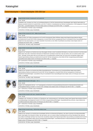 Katalogtitel                                                                                                                                             02.07.2010

Gewindeadapter > Gewindeadapter 300-300 bar


               Adapter 300 Bar Druckluft ( Industrieventil ) auf Druckluft 300

               Art.Nr.: CB-305

               Fülladapter für den Tauchsport zum Füllen von Druckluftspeicherflaschen mit 300 Bar IndustrieventilUnsere Gewindeadapter haben folgende Eigenschaften:aus
               Messing vernickeltmit Anschluß für Druckluft 300 Bar, nach DIN 477-5:2002-04 ( Industreianschluß )auf 300 Bar Druckluftanschluß ( G 5/8"Innengewinde )O-Ring 95
               Shore Härte 1, sauerstoffverträgliches PTFEUnsere Adapter werden mit Prüfzeugnis nach DIN EN 10204 - 3.1 hergestellt

               UVP: 54,50 EUR inkl. 19% Mwst. zuzügl. Versandkosten

               0,00 EUR inkl. 19% Mwst. zuzügl. Versandkosten


               Adapter 300 Bar Druckluft AG G 5/8" - 300Bar Druckluft Industrie

               Art.Nr.: CB-309

               Adapter Druckluft G 5/8" 300bar Aussengewinde nach Druckluft Industriestandart 300bar W30Dieser Adapter besitzt folgende Eigenschaftenaus Messing
               vernickeltAnschluß Druckluft G5/8" 300 Bar Außengewinde zu Druckluft W30x2 300 Bar AussengewindeO-Ring für Druckluftseite 90 Shore SauerstofftauglichDieser
               Adapter kann dazu benutzt werden um z.B. einen Industriellen Druckminderer an einer 300bar Taucherflasche anzuschliesen.Unsere Adapter werden mit
               Prüfzeugnis nach DIN EN 10204 - 3.1 hergestellt

               29,90 EUR inkl. 19% Mwst. zuzügl. Versandkosten


               Adapter 300 Bar Druckluft aussen nach 300 Bar Nitrox ( M26x2 ) i

               Art.Nr.: CB-301

               Adapter für den Tauchsport zum Anschluß eines neuen Nitroxregelers 300 Bar an einem Druckluftventil 300 BarSeit ca. drei Jahren ist die Norm für die Nitroxventile
               M26x2 aktuell. Aber außer in Deutschland interressiert sich Weltweit keine Tauchbasis für diese Norm. Aber was machen, wenn du mit deinem schönen neuen
               Nitrox - Atemregler Tauchen gehen willst und auf der Basis sind nur Druckluftanschlüße vorhanden?High Tech Diving hat die Lösung!Dieser Adapter besitzt
               folgende Eigenschaftenaus Messing vernickeltAnschluß Druckluft 5/8" 300 Bar Außengewinde zu Nitrox M26x2 300 Bar Innengewindesauerstoffverträglich /
               sauerstoffreinUnsere Adapter werden mit Prüfzeugnis nach DIN EN 10204 - 3.1 hergestellt

               UVP: 24,50 EUR inkl. 19% Mwst. zuzügl. Versandkosten

               0,00 EUR inkl. 19% Mwst. zuzügl. Versandkosten


               Adapter 300 Bar Druckluft aussen. nach 300 Bar Sauerstoff aussen

               Art.Nr.: CB-308

               Adapter für den Tauchsport zum Anschluß eines 300bar Sauerstoffschlauches / Druckminderers an ein DruckluftventilDieser Adapter besitzt folgende
               Eigenschaftenaus Messing vernickeltAnschluß Druckluft G5/8" 300 Bar Außengewinde zu Sauerstoff W30x2 300 Bar Aussengewinde mit Kodierung für
               SAUERSTOFFsauerstoffverträglich / sauerstoffreinO-Ring für Druckluftseite 90 Shore SauerstofftauglichUnsere Adapter werden mit Prüfzeugnis nach DIN EN
               10204 - 3.1 hergestellt

               24,50 EUR inkl. 19% Mwst. zuzügl. Versandkosten


               Adapter 300 Bar Druckluft G 5/8" aussen - 1/4" a.

               Art.Nr.: CB-402

               Adapter G 5/8" Aussengewinde 300 bar - G 1/4" Aussengewinde (z.B.Anschluß für Kompressorfüllschlauch)Anschluß für FüllschläucheAnschlußwelle ohne
               EntlüftungMaterial Messing vernickeltG 1/4" Anscluß mit 60° Dichtkegel.Unsere Adapter werden mit Prüfzeugnis nach DIN EN 10204 - 3.1 hergestellt

               UVP: 19,95 EUR inkl. 19% Mwst. zuzügl. Versandkosten

               0,00 EUR inkl. 19% Mwst. zuzügl. Versandkosten


               Adapter 300 Bar Druckluft G 5/8" Innen - Druckluft G 5/8" 300 ba

               Art.Nr.: CB-304

               Fülladapter für den Tauchsport zum Verbinden von Füllschläuchen oder Umströmschläuchen für 300 BarDieser Adapter besitzt folgende Eigenschaftenaus Messing
               vernickeltbeidseitiges Anschlußgewinde Druckluft G 5/8" 300 Bar InnengewindeSauerstoffverträglich / Sauerstoffrein200 Bar auf Wunsch, unsere Artikelnummer
               CA-0064VernickeltUnsere Adapter werden mit Prüfzeugnis nach DIN EN 10204 - 3.1 hergestellt

               UVP: 19,95 EUR inkl. 19% Mwst. zuzügl. Versandkosten

               0,00 EUR inkl. 19% Mwst. zuzügl. Versandkosten


               Adapter 300 Bar Druckluft Inneng. - 300 Bar Nitrox (M26x2) Ausse

               Art.Nr.: CB-307

               Adapter für den Tauchsport zum Anschluß eines Druckluftreglers 300 Bar an ein Nitroxventil 300 BarSeit ca. drei Jahren ist die Norm für die Nitroxventile M26x2
               aktuell. Diese Regelt uch die Gewinde für 300bar. Aber was machen, wenn du mit deinem 300bar Druckluftanschluß eine 300 bar Nitroxflasche füllen willst oder
               einen 300bar Druckluftregler hast?High Tech Diving hat die Lösung!Dieser Adapter besitzt folgende Eigenschaften nbsp;aus Messing vernickeltAnschluß Druckluft G
               5/8" 300 Bar InnengewindeNitrox M26x2 300 Bar Aussengewindesauerstoffverträglich / sauerstoffreinSechskant mit Maulschlüsselweite SW 32Bild ähnlichUnsere
               Adapter werden mit Prüfzeugnis nach DIN EN 10204 - 3.1 hergestellt

               20,50 EUR inkl. 19% Mwst. zuzügl. Versandkosten




                                                                                  102
 