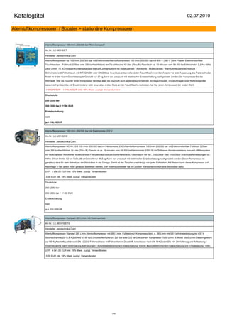 Katalogtitel                                                                                                                                           02.07.2010

Atemluftkompressoren / Booster > stationäre Kompressoren


               Atemluftkompressor 100 l/min 200/300 bar "Mini Compact"

               Art.Nr.: LC-MCH6/ET

               Hersteller: Aerotechnika Coltri

               Atemluftkompressor ca. 100 l/min 200/300 bar mit ElektromotorAtemluftkompressor 100 l/min 200/300 bar mit 400 V (380 V ) drei Phasen ElektromotorMax.
               Tauchflaschen - Fülldruck 225bar oder 330 barNachfüllzeit der Tauchflasche 10 Liter (70cu.ft.) Flasche in ca. 15 Minuten vom 50-200 barElektromotor 2,2 Kw 50Hz
               2800 U/min. 14 AÖl/Wasser Kondensatablass manuellLuftfiltersystem mit Molekularsieb - Aktivkohle - Molekularsieb - AtemluftfilterpatroneEnddruck -
               Sicherheitsventil,Füllschlauch mit INT, DIN200 oder DIN300bar Anschluss entsprechend den TauchflaschenventilenAdapter für jede Anpassung des Füllanschlußes
               findet Ihr in der RubrikGewindeadapterGewicht nur 37 kg,Kann von uns auch mit elektrischer Endabschaltung nachgerüstet werden.Der Kompressor für die
               Werkstatt. Wer als Taucher einen Kompressor benötigt aber die Druckluft auch anderweitig verwendet. Schlagschrauber, Druckluftnagler oder Reifenfüllgeräte
               lassen sich problemlos mit Druckminderer oder einer alten ersten Stufe an der Tauchflasche betreiben, hat hier einen Kompressor der ersten Wahl.

               1.950,00 EUR      1.749,30 EUR inkl. 19% Mwst. zuzügl. Versandkosten

               Druckstufe:

               200 (225) bar

               300 (330) bar + 11,90 EUR

               Endabschaltung:

               nein

               ja + 196,35 EUR


               Atemluftkompressor 100 l/min 200/300 bar mit Elektromotor 230 V

               Art.Nr.: LC-MCH6/EM

               Hersteller: Aerotechnika Coltri

               Atemluftkompressor MCH6 / EM 100 l/min 200/300 bar mit Elektromotor 230 VAtemluftkompressor 100 l/min 200/300 bar mit ElektromotorMax Fülldruck 225bar
               oder 330 barNachfüllzeit 10 Liter (70cu.ft.) Flasche in ca. 15 minuten vom 50-200 barElektromotor 230V 50 HzÖl/Wasser Kondensatablass manuellLuftfiltersystem
               mit Molkularsieb -Aktivkohle- Molekularsieb-FilterpatroneEnddruck-Sicherheitsventil,Füllschlauch mit INT, DIN200bar oder DIN300bar AnschlussAbmessungen ca.:
               Höhe: 34 cm Breite: 63 cm Tiefe: 38 cmGewicht nur 39,5 kg,Kann von uns auch mit elektrischer Endabschaltung nachgerüstet werden.Dieser Kompressor ist
               geradezu ideal für dem Betrieb an der Steckdose in der Garage. Damit ist der Taucher unabhängig von jeder Füllstation. Auf Reisen kann dieser Kompressor auf
               Nachfrage in fast jeden Hotel genauso Betrieben werden. Der Hotelhausmeister hat mit größter Wahrscheinlichkeit eine Steckdose dafür.

               UVP: 1.898,00 EUR inkl. 19% Mwst. zuzügl. Versandkosten

               0,00 EUR inkl. 19% Mwst. zuzügl. Versandkosten

               Druckstufe:

               200 (225) bar

               300 (330) bar + 11,90 EUR

               Endabschaltung:

               nein

               ja + 232,05 EUR


               Atemluftkompressor Compact 265 L/min. mit Elektroantrieb

               Art.Nr.: LC-MCH16/ETS

               Hersteller: Aerotechnika Coltri

               Atemluftkompressor Standart 265 L/min.Atemluftkompressor mit 265 L/min. Füllleistung1 Kompressorblock a. 265L/min mit 5,5 KwAntriebsleistung bei 400 V
               Stromaufnahme:20/11,6 A(230/400 V) 50 Hz3 DruckstufenFülldruck 220 bar oder 330 barDrehzahlen: Kompressor 1550 U/min. E-Motor 2850 U/min.Gesamtgewicht
               ca.190 KgAtemluftqualität nach EN 120212 Füllanschlüsse mit Füllventilen in Druckluft, Anschlüsse nach EN 144-2 oder EN 144-3Anlieferung und Aufstellung /
               Inbetriebnahme nach Vereinbarung.Aufrüstungen / Aufpreiseelektronische Endabschaltung: 535,50 &euro;elektronische Endabschaltung und Entwässerung: 1298,-

               UVP: 4.641,00 EUR inkl. 19% Mwst. zuzügl. Versandkosten

               0,00 EUR inkl. 19% Mwst. zuzügl. Versandkosten




                                                                              114
 