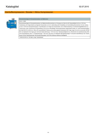 Katalogtitel                                                                                                                                          02.07.2010

Atemluftkompressoren / Booster > Nitrox Kompressoren


               Nitroxmembrananlage mit Schraubenkompressor und Kältetrockner

               Art.Nr.: LC-280

               Nitroxmembrananlage mit Schraubenkompressor und KältetrocknerNitroxmembran zur Erzeugung von Nitrox bis 40% Sauerstoffanteil mit bis zu 1070 l/min.
               Förderleistung. Die Anlage besteht aus folgenden Komponenten und ist im Lieferumfang sofort Einsatzfähig und Anschlußfertig.Nitroxmembran mit ener Leistung
               von bis zu 1070 l/min.Schraubenkompressor 10 barFiltersytem zum reinigen der kompremierten Luft zur Weiterverarbeitung in der MembranlageKältetrockner zur
               Trocknung der Luftzur Verdichtung auf Flaschenfülldruck muß noch ein Nitroxfähiger Hochdruckkompressor angeschlossen werden z.B. unser Kompressorangebot
               Mini-Silent MCH16 mit 265 l/min. (Nitrox 40% sauerstoffanteil) Fülleistung oder andere geignete Kompressoren.Bei Fragen zögern Sie nicht uns anzurufen (037206
               8451) wir beantworten Ihre Fragen gern.Technische DatenLiefermenge < 1070 l/min.Druck 10barSauerstoffgehalt max. 40%Drehzahl der Verdichterschraube 3500
               U/min.Anschlußleistung: 400 V / 7,5 KwAbmessungen: 1,03m hoch; 0,8m breit; 0,7m tiefGewicht 360 kgGeräuchpegel 71 dB (extrem leise)Ölfüllung 6 Liter, Ölsorte
               Alusynt FGC46, Ölwechselinterwall 1500 StundenFilterqualität: 0,003 PPM (Partikel per Millionen) Restölgehalt

               19.635,00 EUR inkl. 19% Mwst. zuzügl. Versandkosten




                                                                               118
 
