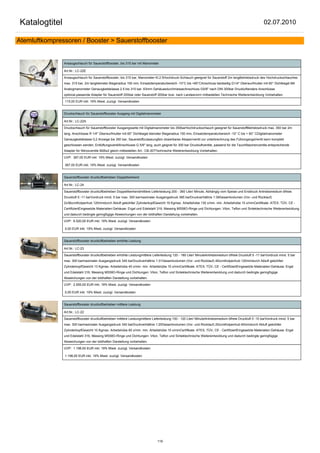 Katalogtitel                                                                                                                                                02.07.2010

Atemluftkompressoren / Booster > Sauerstoffbooster


                Ansaugschlauch für Sauerstoffbooster, bis 315 bar mit Manometer

                Art.Nr.: LC-22E

                Ansaugschlauch für Sauerstoffbooster, bis 315 bar, Manometer Kl.2.5Hochdruck-Schlauch geeignet für Sauerstoff 2m langBetriebsdruck des Hochdruckschlauches
                max. 315 bar, 2m langkleinster Biegeradius 150 mm, Einsatztemperaturbereich -10°C bis +60°CAnschluss beidseitig G1/4" Überwurfmutter mit 60° Dichtkegel.Mit
                Analogmanometer Genauigkeitsklasse 2.5 bis 315 bar, 63mm GehäusedurchmesserAnschluss G5/8" nach DIN 300bar Druckluftandere Anschlüsse
                optional.passende Adapter für Sauerstoff 200bar oder Sauerstoff 300bar bzw. nach Landesnorm mitbestellen.Technische Weiterentwicklung Vorbehalten.

                115,00 EUR inkl. 19% Mwst. zuzügl. Versandkosten


                Druckschlauch für Sauerstoffbooster Ausgang mit Digitalmanometer

                Art.Nr.: LC-22A

                Druckschlauch für Sauerstoffbooster Ausgangsseite mit Digitalmanometer bis 350barHochdruckschlauch geeignet für SauerstoffBetriebsdruck max. 350 bar 2m
                lang, Anschlüsse R 1/4" Überwurfmutter mit 60° Dichtkegel.kleinster Biegeradius 150 mm, Einsatztemperaturbereich -10° C bis + 60° CDigitalmanometer
                Genauigkeitsklasse 0,2 Anzeige bis 350 bar, Sauerstoffzulassungfein dosierbares Absperrventil zur unterbrechnung des FüllvorgangsVentil kann komplett
                geschlossen werden, EntlüftungsventilAnschlusse G 5/8" lang, auch geignet für 300 bar Druckluftventile, passend für die Tauchflaschenventile.entsprechende
                Adapter für Nitroxventile M26x2 gleich mitbestellen Art.: CB-307Technische Weiterentwicklung Vorbehalten.

                UVP: 367,00 EUR inkl. 19% Mwst. zuzügl. Versandkosten

                367,00 EUR inkl. 19% Mwst. zuzügl. Versandkosten


                Sauerstoffbooster druckluftbetrieben Doppeltwirkend

                Art.Nr.: LC-24

                Sauerstoffbooster druckluftbetrieben Doppelttwirkendmittlere Lieferleistung 200 - 360 Liter/ Minute, Abhängig vom Speise und Enddruck Antriebsmedium ölfreie
                Druckluft 5 -11 barVordruck mind. 5 bar max. 300 barmaximaler Ausgangsdruck 385 barDruckverhältnis 1:39Gesamtvolumen (Vor- und Rücklauf)
                2x38ccmKolpenhub 120mmdurch Abluft gekühlter ZylinderkopfGewicht 16 Kgmax. Arbeitshübe 130 x/min. min. Arbeitshübe 15 x/minCertifikate: ATEX, TÜV, CE -
                CertifiziertEingesetzte Materialien:Gehäuse: Ergal und Edelstahl 316, Messing MS58O-Ringe und Dichtungen: Viton, Teflon und Sintektechnische Weiterentwicklung
                und dadurch bedingte geringfügige Abweichungen von der bildhaften Darstellung vorbehalten.

                UVP: 6.520,00 EUR inkl. 19% Mwst. zuzügl. Versandkosten

                0,00 EUR inkl. 19% Mwst. zuzügl. Versandkosten


                Sauerstoffbooster druckluftbetrieben erhöhte Leistung

                Art.Nr.: LC-23

                Sauerstoffbooster druckluftbetrieben erhöhte Leistungmittlere Lieferleistung 120 - 180 Liter/ MinuteAntriebsmedium ölfreie Druckluft 5 -11 barVordruck mind. 5 bar
                max. 300 barmaximaler Ausgangsdruck 340 barDruckverhältnis 1:31Gesamtvolumen (Vor- und Rücklauf) 40ccmKolpenhub 120mmdurch Abluft gekühlter
                ZylinderkopfGewicht 13 Kgmax. Arbeitshübe 40 x/min. min. Arbeitshübe 15 x/minCertifikate: ATEX, TÜV, CE - CertifiziertEingesetzte Materialien:Gehäuse: Ergal
                und Edelstahl 316, Messing MS58O-Ringe und Dichtungen: Viton, Teflon und Sintektechnische Weiterentwicklung und dadurch bedingte geringfügige
                Abweichungen von der bildhaften Darstellung vorbehalten.

                UVP: 2.555,00 EUR inkl. 19% Mwst. zuzügl. Versandkosten

                0,00 EUR inkl. 19% Mwst. zuzügl. Versandkosten


                Sauerstoffbooster druckluftbetrieben mittlere Leistung

                Art.Nr.: LC-22

                Sauerstoffbooster druckluftbetrieben mittlere Leistungmittlere Lieferleistung 100 - 120 Liter/ MinuteAntriebsmedium ölfreie Druckluft 5 -10 barVordruck mind. 5 bar
                max. 300 barmaximaler Ausgangsdruck 340 barDruckverhältnis 1:25Gesamtvolumen (Vor- und Rücklauf) 20ccmKolpenhub 60mmdurch Abluft gekühlter
                ZylinderkopfGewicht 10 Kgmax. Arbeitshübe 60 x/min. min. Arbeitshübe 15 x/minCertifikate: ATEX, TÜV, CE - CertifiziertEingesetzte Materialien:Gehäuse: Ergal
                und Edelstahl 316, Messing MS58O-Ringe und Dichtungen: Viton, Teflon und Sintektechnische Weiterentwicklung und dadurch bedingte geringfügige
                Abweichungen von der bildhaften Darstellung vorbehalten.

                UVP: 1.198,00 EUR inkl. 19% Mwst. zuzügl. Versandkosten

                1.198,00 EUR inkl. 19% Mwst. zuzügl. Versandkosten




                                                                                 119
 