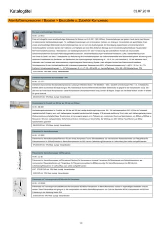 Katalogtitel                                                                                                                                              02.07.2010

Atemluftkompressoren / Booster > Ersatzteile u. Zubehör Kompresso


                Die neuen anschlussfertigen Motorstarter

                Art.Nr.: LC-MCU

                Preis auf AnfrageDie neuen anschlussfertigen Motorstarter für Motoren von 0,25 KW - 18,5 KWStern- Dreieckschaltungen war gestern, heute startet man Motoren
                mit elektronischer Sanftanlaufsteuerungen. Für vielfältigste Anwendungen und mit innovativen Vorteilen von Anfang an: Vorverdrahtet und geprüft bieten Ihnen
                unsere anschlussfertigen Motorstarter deutliche Zeitersparnisse, da nur noch eine Zuleitung sowie der Motorabgang angeschlossen und dementsprechend
                Verdrahtungsfehler vermieden werden.Die Funktionen und Highlights auf einen Blick:Einfachste Montage durch VorverdrahtungAbschließbarer Hauptschalter /
                NOT-AUS-SchalterKurzschluss-, Motorüberlast- und GeräteeigenschutzVor-Ort- oder Fernsteuerung über potentialfreien Kontakt z.B. Druckschalter,
                SchwimmerschalterHohe Schutzart IP54EinsatzgebieteKompressoren, VerdichterWasserpumpenFörderbänderVentilatoren, Lüfter, GebläseWärmepumpen
                usw.Ersatz für Direkt- und Stern- / Dreieckstarter zur Reduzierung der Einschaltstromspitzen und Drehmomentenstöße beim MotorenstartOptimale Anpassung durch
                stufenlose Einstellbarkeit von Sanftanlauf und Sanftauslauf über Spannungsrampe Startspannung 40...100 %, An- und Auslaufzeit 0...20 Sek.wahlweise Hand-,
                Automatik- oder Fernreset nach Motorüberlastung möglichIntegrierte Überbrückung ( Bypass ) nach erfolgtem Hochlauf des ElektromotorsEinstellbare
                Strombegrenzung für den Hochlauf des MotorsMit Unterspannungsauslöser Steuerspannung 230 V ACNetzanschlussspannung 3 x 400 V / 50 Hz + N + PE (
                Kraftstrom )Umgebungsbedingungen 0 ... 25 °CAbmessungen: B x H x T 180 x 250 x 260 mm Kunststoffgehäuse; 145 x 300 x 300 Metallgehäuse; IP54

                0,00 EUR inkl. 19% Mwst. zuzügl. Versandkosten


                Drehstrom-Asyncronmotor für Kompressor 4 KW

                Art.Nr.: LC-1771

                Drehstrom-Asyncronmotor für Atemluftkompressoren, Leistung 4 KWElektro-Motor 4 KW 400/690 V / 50Hz / 3ph2875 U/minSchutzart IP55, F, S!, 112MMotorfuß
                B3Welle 28mm Durchmesser 60 langFarbe grau RAL7030Gehäuse AluminiumKlemmbrett obenDieser Elektromotor ist geignet für die Kompressoren bis ca. 200 -
                250 l/min der Fimen Bauer Kompressoren, Kaeser Kompressoren (Kompressorenwerk Gera), Lenhard & Wagner, Dräger usw. Bei Bedaf einfach anrufen wir erteilen
                Dir gerne Auskunft.

                229,00 EUR inkl. 19% Mwst. zuzügl. Versandkosten


                Druckminderer für Druckluft von 300 bar auf 200 bar zum Einbau i

                Art.Nr.: DE-300

                Hochleistungsdruckminderer für Druckluft von 300 bar auf 200 bar1-stufige AusführungVordruck max 300 / 330 barAusgangsdruck 200 / 225 bar im Teilbereich
                regelbarAnschluß Eingang: kann nach Käuferangaben hergestellt werdenAnschluß Ausgang S 12 (schwere Ausführung 12mm) oder nach Käuferangabentechnische
                Weiterentwicklung vorbehaltenDieser Druckminderer ist hervoragend geignet um in Fülleisten den Anstehenden Druck aus Speichbaterien von 300bar auf 200bar zu
                Reduzieren. Mit einen nachgeschalteten Sicherheitsventil ist ein höchstmass an Sicherheit bei der Befüllung von 200 / 230 bar Tauchflachen aus 300bar
                Speicherbänkn garantiert.

                298,00 EUR inkl. 19% Mwst. zuzügl. Versandkosten


                Filtereinheit für Atemluftkompressor

                Art.Nr.: LC-3003

                Filtereinheit für AtemluftkompressorFilterblock für den Airway Kompressor Taurus Silincebestehend aus mechanischen Wasserabscheider und Filtergehäuse für
                Filterpatroneauch für 300barEinsetzbar in Atemluftkompressoren bis 500 Liter/min Lieferleistung Filterpatrone im Lieferumfang kann selbst nachgefüllt werden

                575,00 EUR inkl. 19% Mwst. zuzügl. Versandkosten



                Filtereinheit für Atemluftkompressor mit Filterpatrone

                Art.Nr.: LC-30

                Filtereinheit für Atemluftkompressor mit FilterpatroneFilterblock für Kompressoren inclusive Filterpatrone für Molekularsieb und Aktivkohlebestehend aus
                mechanischen Wasserabscheider und Filtergehäuse für Filterpatroneeinsetzbar bis 300barverwenbar für Atemluftkompressoren bis 500 Liter/min
                LieferleistungFilterpatrone im Lieferumfang kann selbst nachgefüllt werden

                UVP: 375,00 EUR inkl. 19% Mwst. zuzügl. Versandkosten

                0,00 EUR inkl. 19% Mwst. zuzügl. Versandkosten


                Filtereinsatz mit Trocknergranulat und Aktivkohle für Kompressor

                Art.Nr.: LC-00340

                Filtereinsatz mit Trocknergranulat und Aktivkohle für Kompressor MCH6Die Filterpatronen im Atemluftkompressor müssen in regelmäßigen Abständen erneuert
                werden. Diese Filtereinsätze sind geeignet für die transportablen und elektro Atemluftkompressoren von Coltri der Bauhreihe MCH6, Kompressoren mit 100 l/min
                Füllleistung.In der Abbildung Bauteil 20A

                24,50 EUR inkl. 19% Mwst. zuzügl. Versandkosten




                                                                                   122
 