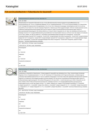 Katalogtitel                                                                                                                                                    02.07.2010

Füll und Drucklufttechnik > Füllschläuche für Sauerstoff


                Ueberstroemschlauch für Sauerstoff, bis 315 bar, Manometer Kl.2.

                Art.Nr.: DC-15634

                Überströmschlauch für Sauerstoff mit Manometern bis max. 315 bar (Bild ähnlich)Hochdruck-Schlauch geeignet für SauerstoffBetriebsdruck des
                Hochdruckschlauches max. 315 bar, 2m langkleinster Biegeradius 150 mm, Einsatztemperaturbereich -10°C bis +60°CAnschluss beidseitig G1/4" Überwurfmutter
                mit 60° Dichtkegel.Mit Analogmanometer Genauigkeitsklasse 2.5 bis 315 bar, 63mm Gehäusedurchmessergegen AufpreisDigitalmanometer Kl.0,5 bis 300 bar
                Sauerstoff bis 210 bar Aufpreis 180,- &euro;fein dosierbares Regelventil zur Bestimmung der Strömungsgeschwindigkeit, Ventil kann komplett geschlossen werden,
                zusätzliches EntlüftungsventilAnschlüsse beidseitig G5/8" lang auch passend für 300bar DruckluftventileOptional Rückschlagventil gegen Aufpreis 79,-
                &euro;weichdichtendes Rückschlagventil 100% dichtend öffnet bei ca. 30 mbar,CE 0036, für Sauerstoff und Luft / Helium max. Betriebsdruck 300 barInnen 6mm,
                beidseitiger Anschluß G1/4" InnengewindeBetriebsanleitung Sauerstoffschlauch hier klickenZusätzlich können wir auf Wunsch einen Satz Adapter zum Sonderpreis
                von 65,- &euro; mitliefern. Der Satz aus besteht aus 7 verschiedenen GewindeadapternAdapter Sauerstoff G3/4" Aussengewinde - Druckluft G5/8"
                AussengewindeAdapter Sauerstoff G3/4" Innengewinde - Druckluft G5/8" InnengeindeAdapter Nitrox M26x2 Aussengewinde - Druckluft G5/8" InnengewindeAdapter
                Edelgas W21.8x14" Innnengewinde - Druckluft G5/8" InnengewindeAdapter Sauerstoff G3/4" Aussengewinde - Edelgas W21.8x14" InnengewindeAdapter Edelgas
                W21.8x14" Aussengewinde - Druckluft G5/8" AussengewindeAdapter Nitrox M24x2 Innengweinde - Druckluft G5/8" Innengewinde, passend für Dräger
                Nitroxventil   Technische Weiterentwicklung Vorbehalten.

                UVP: 189,00 EUR inkl. 19% Mwst. zuzügl. Versandkosten

                 189,00 EUR inkl. 19% Mwst. zuzügl. Versandkosten

                Rückschlagventil:

                nein

                ja + 79,00 EUR

                Adaptersatz:

                nein

                ja + 79,00 EUR

                Drosselventil als Nadelventil:

                nein

                ja + 58,31 EUR


                Ueberstroemschlauch für Sauerstoff, bis 315 bar, ohne Manometer

                Art.Nr.: DC-15638

                Umfüllschlauch für Sauerstoff bis 315barHochdruck - Schlauch geeignet für Sauerstoff2m lang, Betriebsdruck max. 315bar, Innendurchmesser 4mmkleinster
                Biegeradius 150 mm, Einsatztemperaturbereich -10° C bis +60° CAnschlüsse G1/4" Überwurfmutter mit 60° Kegel.ohne Monometer, zur Selbstmontage bei
                vorhandenen ManometerManometeranschluß G1/4" oder mit zusätzlichen Übergangstück G1/2"Im Bild mit Manometer abgebildet.Entlüftungsventil,fein dosierbares
                Regelventil zur Einstellung der Strömungsgeschwindigkeit Anschlüsse beidseitig G 5/8" lang (300 bar Druckluft)optional Rückschlagventil gegen Aufpreis 79,-
                EURweichdichtendes Kugelrückschlagventil 100% dichtend Öffnungsdruck 50-100 mbar (0,005 - 0,1 bar)CE-Kennzeichnung CE 0036, für Sauerstoff und Luft /
                Helium, Betriebs- 300 bar Prüfdruck 450 barInnendurchmesser 6mm, beidseitiger Anschluß G 1/4" InnengewindeBetriebsanleitung der Baugruppe hier
                klickenZusätzlich können wir einen Satz Adapter zumPreis v. 79,- mitliefern. bestehend aus 7 Adaptern (CA-0070)Adapter Sauerstoff(3/4" a.)- Druckluft(5/8"
                a.)Adapter Sauerstoff (3/4" i.)- Druckluft(5/8" i.)Adapter Nitrox (M26x2 a.)- Druckluft(5/8" i.)Adapter Edelgas(W21.8 x 14" i.)- Druckluft(5/8" i.)Adapter Sauerstoff(3/4"
                a.)- Edelgas(W21.8 x 14" i.)Adapter Edelgas(W21.8 x 14" a.)- Druckluft(5/8" a.)Adapter Nitrox(M24x2 i.)- Druckluft(5/8" i.)technische Weiterentwicklung vorbehalten,
                Bild ähnlich

                UVP: 169,00 EUR inkl. 19% Mwst. zuzügl. Versandkosten

                 0,00 EUR inkl. 19% Mwst. zuzügl. Versandkosten

                Rückschlagventil:

                nein

                ja + 79,00 EUR

                Adaptersatz:

                nein

                ja + 79,00 EUR

                Drosselventil als Nadelventil:

                nein

                ja + 58,31 EUR




                                                                                    127
 