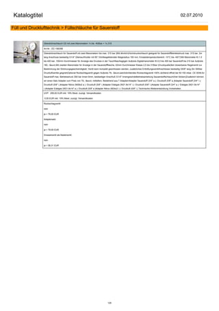 Katalogtitel                                                                                                                                                  02.07.2010

Füll und Drucklufttechnik > Füllschläuche für Sauerstoff


                Überströmschlauch O2 mit zwei Manometern 1x bis 400bar + 1x 315

                Art.Nr.: DC-15635B

                Überströmschlauch für Sauerstoff mit zwei Manometern bis max. 315 bar (Bild ähnlich)Hochdruckschlauch geeignet für SauerstoffBetriebsdruck max. 315 bar, 2m
                lang Anschluss beidseitig G1/4" Überwurfmutter mit 60° Dichtkegelkleinster Biegeradius 150 mm, Einsatztemperaturbereich -10°C bis +60°CMit Manometer Kl.1.0
                bis 400 bar, 100mm Durchmesser für Anzeige des Druckes in der Tauchflaschegegen Aufpreis Digitalmanometer Kl.0,5 bis 300 bar Sauerstoff bis 210 bar Aufpreis
                180,- &euro;Mit zweiten Manometer für Anzeige in der Sauerstoffflasche, 63mm Durchmesser Klasse 2,5 bis 315bar (Druckquelle)fein dosierbares Regelventil zur
                Bestimmung der Strömungsgeschwindigkeit, Ventil kann komplett geschlossen werden, zusätzliches EntlüftungsventilAnschlüsse beidseitig G5/8" lang (für 300bar
                Druckluftventile geignet)Optional Rückschlagventil gegen Aufpreis 79,- &euro;weichdichtendes Rückschlagventil 100% dichtend öffnet bei 50-100 mbar, CE 0036,für
                Sauerstoff max. Betriebsdruck 300 bar Innen 6mm, beidseitiger Anschluß G1/4" InnengewindeBetriebsanleitung Sauserstoffschlauch(hier klicken)Zusätzlich können
                wir einen Satz Adapter zum Preis von 79,- &euro; mitliefern. Bestehend aus 7 AdapternAdapter Sauerstoff (3/4" a.)- Druckluft (5/8" a.)Adapter Sauerstoff (3/4" i.)-
                Druckluft (5/8" i.)Adapter Nitrox (M26x2 a.)- Druckluft (5/8" i.)Adapter Edelgas (W21.8x14" i.)- Druckluft (5/8" i.)Adapter Sauerstoff (3/4" a.)- Edelgas (W21.8x14"
                i.)Adapter Edelgas (W21.8x14" a.)- Druckluft (5/8" a.)Adapter Nitrox (M24x2 i.)- Druckluft (5/8" i.) Technische Weiterentwicklung Vorbehalten.

                UVP: 259,00 EUR inkl. 19% Mwst. zuzügl. Versandkosten

                 0,00 EUR inkl. 19% Mwst. zuzügl. Versandkosten

                Rückschlagventil:

                nein

                ja + 79,00 EUR

                Adaptersatz:

                nein

                ja + 79,00 EUR

                Drosselventil als Nadelventil:

                nein

                ja + 58,31 EUR




                                                                                   129
 