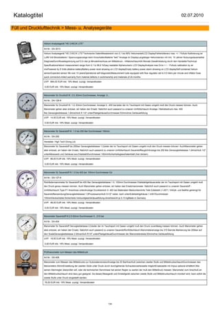 Katalogtitel                                                                                                                                              02.07.2010

Füll und Drucklufttechnik > Mess- u. Analysegeräte


                Helium Analysegerät "HE CHECK LITE"

                Art.Nr.: DA-3013

                Helium Analysegerät "HE CHECK LITE"Technische DatenMessbereich von 0,1 bis 99% HeliumanteilLCD DisplayFehlertolleranz max. +/- 1%Auto Kalibrierung an
                Luft9 Volt Blockbatterie / Spannungsanzeige beim EinschaltenBatterie "leer" Anzeige im DisplayLanglebiger Heliumsensor mit min. 10 Jahren Nutzungsdauerselbst
                DiagnoseDurchflussbegrenzung auf 0,5 Liter je MinuteAnschluss am Mitteldruck - Inflatorschlauch24 Monate Gewährleistung durch den HerstellerTechnical
                SpecificationsHelium measurement range from 0,1 to 99,9 %Easy readable Alphanumeric LCD DisplayAnalysis max Error + / - 1%Auto calibration by air
                mixPowered by 9 Volts alkaline batteryBattery power level showing on LCD displayEmpty battery power alarm showing on LCD displaySelf-contained helium
                sensorExpected sensor life over 10 yearsOperational self-diagnosticMeasurement tube equipped with flow regulator set to 0.5 liters per minute and inflator hose
                quick connectorLimited warranty from material defects in workmanship and materials of 24 months

                UVP: 664,00 EUR inkl. 19% Mwst. zuzügl. Versandkosten

                0,00 EUR inkl. 19% Mwst. zuzügl. Versandkosten


                Manometer für Druckluft Kl. 2.5, 63mm Durchmesser, Anzeige 0...

                Art.Nr.: DA-126-K

                Manometer für Druckluft Kl. 1.6, 63mm Durchmesser, Anzeige 0...400 barJeder der im Tauchsport mit Gasen umgeht muß den Druck messen können. Auch
                Manometer gehen aber entzwei, wir haben den Ersatz. Natürlich auch passend zu unseren Umfüllschlauch.Anzeige / Betriebsdruck max. 400
                Bar,Genauigkeitsklasse 1,6Anschluß R 1/4" untenPlastgehäuseDurchmesser 63mmohne Gehäusefüllung

                UVP: 14,50 EUR inkl. 19% Mwst. zuzügl. Versandkosten

                0,00 EUR inkl. 19% Mwst. zuzügl. Versandkosten


                Manometer für Sauerstoff Kl. 1.0 bis 250 Bar Durchmesser 100mm

                Art.Nr.: DA-250

                Hersteller: High Tech Diving Ltd.

                Manometer für Sauerstoff bis 250bar Genauigkeitsklasse 1.0Jeder der im Tauchsport mit Gasen umgeht muß den Druck messen können. AuchManometer gehen
                aber entzwei, wir haben den Ersatz. Natürlich auch passend zu unseren Umfüllschlauch.SauerstofftauglichAnzeige bis 250 Bar,Genauigkeitsklasse 1,0Anschluß 1/2"
                untenMesswerk und Gehäuse aus EdelstahlDurchmesser 100mmSicherheitsglassDatenblatt (hier klicken)

                UVP: 89,00 EUR inkl. 19% Mwst. zuzügl. Versandkosten

                0,00 EUR inkl. 19% Mwst. zuzügl. Versandkosten


                Manometer für Sauerstoff Kl.1.0 bis 400 bar 100mm Durchmesser Ed

                Art.Nr.: DA-127-K

                Rohrfedermanometer für Sauerstoff bis 400 Bar Genauigkeitsklasse 1.0, 100mm Durchmesser EdelstahlgehäuseJeder der im Tauchsport mit Gasen umgeht muß
                den Druck genau messen können. Auch Manometer gehen entzwei, wir haben das Ersatzmanometer. Natürlich auch passend zu unseren Sauerstoff -
                Umfüllschlauch.Type P1 Anschluss untenAnzeige Druckbereich 0- 400 bar,Materialart Mediumberührte Teile Edelstahl (1.4571, V4A)öl- und feetfrei gereinigt für
                SauerstoffanwendungGenauigkeitsklasse 1,0Prozessanschluß G1/2" radial, nach untenEdelstahlgehäuse 1.4301Durchmesser
                100mmDeckscheibe:Sicherheits-VerbundglasGehäusefüllung:ohneGewicht je 0,13 kgMade in Germany

                UVP: 99,00 EUR inkl. 19% Mwst. zuzügl. Versandkosten

                0,00 EUR inkl. 19% Mwst. zuzügl. Versandkosten


                Manometer Sauerstoff Kl.2.5 63mm Durchmesser 0...315 bar

                Art.Nr.: DA-404

                Manometer für Sauerstoff Genuigkeitsklasse 2,5Jeder der im Tauchsport mit Gasen umgeht muß den Druck zuverlässig messen können. Auch Manometer gehen
                aber entzwei, wir haben den Ersatz. Natürlich auch passend zu unseren Sauerstoffumfüllschlauch.Manometeranzeige bis 315 Barrote Markierung bei 200bar auf
                derr ScalaGenauigkeitsklasse 2.5Anschluß R1/4" untenPlastgehäuseDurchmesser der Manometerskala 63mmohne Gehäusefüllung

                UVP: 19,50 EUR inkl. 19% Mwst. zuzügl. Versandkosten

                0,00 EUR inkl. 19% Mwst. zuzügl. Versandkosten


                Prüfmanometer zum Messen des Mitteldruck

                Art.Nr.: DA-408

                Manometer zum Messen des Mitteldrucks zur AutomatenrevisionAnzeige bis 20 BarAnschluß zwischen zweiter Stufe und MitteldruckschlauchDurchmesser des
                Manometers 50mmEinstellung der zweiten Stufe unter Druck durch durchgehende Schraubenzieherwelle möglichErsatzwelle mit Impus optional erhältlich.Wer
                seinen Atemregler überprüfen will, oder die technischen Kenntnisse hat seinen Regler zu warten der muß den Mitteldruck messen. Manometer zum Anschluß an
                den Mitteldruckschlauch sind dazu gut geeignet. Da dieses Messgerät und Einstellgerät zwischen zweite Stufe und Mitteldruckschlauch montiert wird, kann sofort die
                zweite Stufe unter Druck eingestellt werden.

                78,50 EUR inkl. 19% Mwst. zuzügl. Versandkosten




                                                                                 134
 