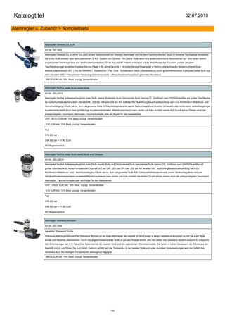 Katalogtitel                                                                                                                                              02.07.2010

Atemregler u. Zubehör > Komplettsets


                Atemregler Genesis GS 2000

                Art.Nr.: HD-1002

                Atemregler Genesis GS 2000Der GS 2000 ist das Spitzenmodell der Genesis Atemregler und bei allenTauchkonditionen, auch für extreme Tauchgänge einsetzbar.
                Die Erste Stufe arbeitet nach dem patentierten D.A.D.-System von Genesis. Die Zweite Stufe weist eine weitere technische Besonderheit auf: Über einen seitlich
                angebrachten Drehknopf lässt sich der Einatemwiderstand ("Diver Adjustable"-Patent) individuell auf die Bedürfnisse des Tauchers und die aktuellen
                Tauchbedingungen einstellen.Genesis Service-Paket = 30 Jahre Garantie + 2x Gratis Service Ersatzteile2 x Hochdruckanschluss4 x Niederdruckanschluss /
                MitteldruckanschlussD.A.D. ( Dry Air Demand ) - SystemDive / Pre - Dive - Schaltersehr hohe Luftlieferleistung durch großdimensionierte LuftkanäleZweite Stufe aus
                sehr robustem ABS / Polycarbonat-Gehäusegroßdimensionierte Luftduschezahnorthopädisch geformtes Mundstück

                298,00 EUR inkl. 19% Mwst. zuzügl. Versandkosten


                Atemregler Northia, erste Stufe zweite Stufe

                Art.Nr.: HD-LI013

                Atemregler Northia, kaltwassertaugliche erste Stufe, zweite Stufeerste Stufe Geniuserste Stufe Genius CE- Zertifiziert nach EN250Sinterfilter mit großer Oberfläsche
                da konischUnbalanciertDruckluft 300 bar DIN , 200 bar DIN oder 200 bar INT lieferbar180° AusführungBauartmusterprüfung nach EU- Richtlinien3 Mitteldruck- und 1
                Hochdruckabgang1 Stufe hat ca. 9cm Längezweite Stufe AIRkipphebelgesteuerte zweite Stufeschlagzähes robustes GehäuseEinatemwiderstand verstellbargeringer
                Ausatemwiderstand durch zwei großflächige Ausatemmembranen Mitteldruckschlauch kann rechts und links montiert werdenAuf Grund seines Preises einer der
                preisgünstigsten Tauchsport Atemregler, Tauchschulregler oder als Regler für den Basisbetrieb.

                UVP: 89,00 EUR inkl. 19% Mwst. zuzügl. Versandkosten

                0,00 EUR inkl. 19% Mwst. zuzügl. Versandkosten

                Typ:

                DIN 200 bar

                DIN 300 bar + 17,85 EUR

                INT-Bügelanschluß


                Atemregler Northia, erste Stufe zweite Stufe und Oktopus

                Art.Nr.: HD-LI0815

                Atemregler Northia, kaltwassertaugliche erste Stufe, zweite Stufe und Oktobuserste Stufe Geniuserste Stufe Genius CE- Zertifiziert nach EN250Sinterfilter mit
                großer Oberfläsche da konischUnbalanciertDruckluft 300 bar DIN , 200 bar DIN oder 200 bar INT lieferbar180° AusführungBauartmusterprüfung nach EU-
                Richtlinien3 Mitteldruck- und 1 Hochdruckabgang1 Stufe hat ca. 9cm Längezweite Stufe AIR / OktopusKiphebelgesteuerte zweite Stufeschlagzähes rohbuste
                GehäuseEinatemwiederstand verstellbarMitteldruckschlauch kann rechts und links montiert werdenAuf Grund seines preises einer der preisgünstigsten Tauchsport
                Atemregler, Tauchschulregler oder als Regler für den Basisbetrieb.

                UVP: 149,00 EUR inkl. 19% Mwst. zuzügl. Versandkosten

                0,00 EUR inkl. 19% Mwst. zuzügl. Versandkosten

                Typ:

                DIN 200 bar

                DIN 300 bar + 17,85 EUR

                INT-Bügelanschluß


                Atemregler Sherwood Blizzard

                Art.Nr.: HD-1004

                Hersteller: Sherwood Scuba

                Sherwood Atemregler BlizzardDer Sherwood Blizzard ist der erste Atemregler der speziell für den Einsatz in kalten Gewässern konzipiert wurde.Die erste Stufe
                wurde vom Maximus übernommen. Durch die abgeschlossene erste Stufe, in die kein Wasser eintritt, wird die Gefahr des Vereisens deutlich reduziert.Er entspricht
                den Anforderungen der U.S.-Navy.Eine Besonderheit der zweiten Stufe sind die patentierten Wärmeleitmetalle. Sie halten in kalten Gewässern die Wärme aus der
                Atemluft zurück und führen Sie zum Ventil. Dadurch erhöht sich die Temperatur in der zweiten Stufe und unter normalen Voraussetzungen wird der Gefahr des
                Vereisens auch bei niedrigen Temperaturen wirkungsvoll begegnet.

                489,00 EUR inkl. 19% Mwst. zuzügl. Versandkosten




                                                                                 139
 