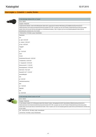 Katalogtitel                                                                                                                                           02.07.2010

Atemregler u. Zubehör > zweite Stufen


                2. Stufe Atemregler Jetstream MK3 von Poseidon

                Art.Nr.: HB-001

                Hersteller: POSEIDON

                Lungenautomat Jetstream, zweite Stufe MK3separate zweite Stufe Lungenautomat Jetstream MK3Lieferung ohne MitteldruckschlauchAnschluß für
                mittedruckschlauch ohne ÜberdruckventilSchlauchanschluß standart 9/16" UNF, es passen auch die nicht Poseidon SchläucheAchtung bei Benutzung dieser
                zweiten Stufe muß die erste Stufe des Atemreglers ein Sicherheitsventil besitzen. Oder im System muß noch eine Kiphebel gesteuerte zweite Stufe als
                Sicherheitsventil vorhanden sein z.B. ein Cyklon

                179,00 EUR inkl. 19% Mwst. zuzügl. Versandkosten

                Flaschenetz:

                nein

                ja - gelb + 6,90 EUR

                ja - schwarz + 6,90 EUR

                ja -blau + 6,90 EUR

                Tragegriff:

                nein

                ja + 10,50 EUR

                Ventil:

                Z-Ventil

                erweiterbares Monoventil + 8,00 EUR

                V-Doppelventil + 20,50 EUR

                H - Doppelventil + 27,50 EUR

                Nitroxmonoventil + 11,50 EUR

                Nitroxdoppelventil + 27,50 EUR

                SLM-Ventil + 70,81 EUR

                Sauerstoff G 3/4" + 2,38 EUR

                sauerstofftauglich:

                nein

                ja + 5,00 EUR

                Inbetriebnahmeprüfung:

                Nein

                ja + 17,85 EUR

                Riggingkit:

                nein

                ja + 30,94 EUR


                2. Stufe Atemregler Xstream Duration 9/16" UNF

                Art.Nr.: HB-003

                Hersteller: POSEIDON

                2. Stufe Xstream Duration 9/16" UNFseparate zweite Stufe Xstream Duration, Nitroxgeeignet bis 99,9% Sauerstoffohne MitteldruckschlauchAnschluß für
                mittedruckschlauch ohne ÜberdruckventilSchlauchanschluß standart 9/16" UNF, es passen auch die nicht Poseidon SchläucheAchtung bei Benutzung dieser
                zweiten Stufe muß die erste Stufe ein Sicherheitsventil haben. Oder im System muß noch eine Kiphebel gesteuerte zweite Stufe als Sicherheitsventil vorhanden sein
                z.B. ein Cyklon

                UVP: 198,00 EUR inkl. 19% Mwst. zuzügl. Versandkosten

                0,00 EUR inkl. 19% Mwst. zuzügl. Versandkosten




                                                                               147
 
