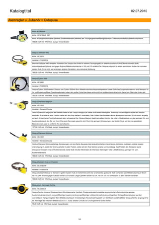 Katalogtitel                                                                                                                                                02.07.2010

Atemregler u. Zubehör > Oktopuse


               Atmos Air Oktopus

               Art.Nr.: HC-ATMAIR_OKT

               Atmos Air Oktopusbalancierter Ventilsitz,Einatemwiderstand wehrend des Tauchgangeseinstellbarergonomische Luftstromkontrolle90cm Mitteldruckschlauch

               159,00 EUR inkl. 19% Mwst. zuzügl. Versandkosten




               Octopus Jetstream Mk3

               Art.Nr.: HC-2970

               Hersteller: POSEIDON

               Jetstream Octopus MK3 Hersteller "Poseidon"Der Oktopus des Profis für extreme Tauchgänge90 cm Mitteldruckschlauch ohne Überdruckventil2.Stufe
               pilotventilgesteuertOptional sind gegen Aufpreis Mitteldruckschläuche in 150 und 210 erhältlichDer Oktopus entspricht in seinen teschnichen Aufbau der normalen
               zweiten Stufe. Er ist nicht, wie bei einigen anderen Herstellern, eine reduzierte Notlösung.

               189,00 EUR inkl. 19% Mwst. zuzügl. Versandkosten


               Oktopus Cyklon 5000

               Art.Nr.: HC-2981

               Hersteller: POSEIDON

               Oktopus Cyklon 5000Poseidon Oktopus zum Cyklon 5000mit 90cm Mitteldruckschlauchkipphebelgesteuert zweite Stufe des Lungenautomatennur eine Mempran für
               Ein- und AusatmungDiese Poseidonautomaten haben den großen Vorteil das diese rechts und links problemlos zu atmen sind, da es kein Oben oder Unten gibt.

               192,00 EUR inkl. 19% Mwst. zuzügl. Versandkosten


               Oktopus Sherwood Magnum

               Art.Nr.: HC-1002

               Hersteller: Sherwood Scuba

               Oktobus Sherwood MagnumIn den meisten Fällen ist der Oktopus lediglich die zweite Stufe eines Atemreglers. Sherwood hat den Magnum spziell als Oktopus
               konstruiert. Er arbeitet in jeder Position, selbst auf dem Kopf stehend, zuverlässig. Das Problem des Abblasens wurde wirkungsvoll reduziert. Er ist robust, langlebig
               und auch für den harten Tauchschuleinsatz sehr gut geeignet.Der Oktopus Magnum bietet den selben Komfort, die hohe Luftlieferleistung und den geringen Ein- und
               Ausatemwiderstand, den Sie von Ihrem Sherwood Atemregler gewohnt sind. Durch die geringen Abmessungen, das flexible Cover und den neu gestalteten
               Blasenabweiser passt er perfekt in Ihre Jackettasche.

               157,00 EUR inkl. 19% Mwst. zuzügl. Versandkosten


               Oktopus Sherwood Minimus

               Art.Nr.: HC-1001

               Hersteller: Sherwood Scuba

               Oktobus Sherwood MinimussGeringe Abmessungen und eine flache Bauweise dies bedeutet einfachere Handhabung, leichteres Ausblasen undeine bessere
               Unterbringung im Jacket.Der Minimus arbeitet in jeder Position, selbst auf dem Kopf stehend, präzise und zuverlässig. Das Problem des Abblasens wurde
               wirkungsvoll reduziert.Eine voll funktionierende zweite Stufe mit allen Merkmalen der Sherwood Atemregler: hohe Luftlieferleistung, geringer Ein- und
               Ausatemwiderstand.

               159,00 EUR inkl. 19% Mwst. zuzügl. Versandkosten


               Oktopus Xstream Dive von Poseidon

               Art.Nr.: HC-4792YW

               Hersteller: POSEIDON

               Oktopus XstreamOktobus für Xstream in gelbim System muß ein Sicherheitsventil oder eine Kiphebe gesteuerte Stufe vorhanden sein.Mitteldruckschlauch 90 cm
               mit 7/16 UNF Anschlußgegen Aufpreis können auch andere Längen geliefert werden120 cm, 150 cm und 210 cmPassend zu allen Xstream Varianten.

               199,00 EUR inkl. 19% Mwst. zuzügl. Versandkosten


               Oktopus zum Atemregler Northia

               Art.Nr.: HC-3306-34

               Oktopus Northia inclusive Oktopusschlauch 90cmbalancierter Ventilsitz, Einatemwiderstand einstellbar,ergonomische Luftstromkontrolle,geringer
               Ausatemwiederstand durch zwei großfläschige Ausatemmembranengrofläschiger Luftduscheknopfrobustes schlagzähes GehäuseBlasenabweiser aus fast
               unzerstötbaren Hartgummigelber 90cm Mitteldruckschlauch mit beidseitigen KieckschutzHergestellt und Zertifiziert nach EN-250Der Oktopus Northia ist geeignet für
               alle Atemregler die mit einem Mitteldruck von 7,5 - 12 bar arbeiten und alle von uns Angebotenen ersten Stufen.

               75,00 EUR inkl. 19% Mwst. zuzügl. Versandkosten




                                                                                  149
 