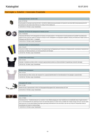 Katalogtitel                                                                                                                                                  02.07.2010

Atemregler u. Zubehör > Automaten Ersatzteile


                Anschlusswelle DIN 200 O. 300 BAR K980

                Art.Nr.: HF-15T-8G

                Anschlusswelle für Automaten erste Stufe DIN 200 O. 300 BAR für K980Hochdruckanschlußwelle mit Handrad für erste Stufe K980 OxiAutomatenanschluß 5/8"
                (Druckluft)und für alle anderen ersten Stufen wie z.B. Cressy, Pro-Sub, Seaway usw.

                18,50 EUR inkl. 19% Mwst. zuzügl. Versandkosten



                Füllanschluß DIN 300 Bar 5/8" Außengewinde mit Handrad und Hoch

                Art.Nr.: HH-DIN-300

                Füllanschluß DIN 300 Bar G 5/8" Außengewinde mit Handrad und Hochdruckwelle G 1/4"Füllanschluß für Hochdruckschläuche Druckluft5/8" Druckluftanschluß,
                passend für 200 und 300 bar Ventile1/4" Anschluß für Schlauch mit 60° Dichtkegel6mm DurchgangsbohrungMaterial: Messing VernickeltUnsere Adapter werden mit
                Prüfzeugnis nach DIN EN 10204 - 3.1 hergestellt

                29,00 EUR inkl. 19% Mwst. zuzügl. Versandkosten


                Knickschutz für Mittel- und Hochdruckschläuche

                Art.Nr.: FG-LZ15

                Knickschutz für Mittel- und Hochdruckschläucheaus Thermoplastverringert die Biegebelastung der Schläuche am Metallanschlußin verschiedenen Farbenerhöht die
                Lebensdauer der Mitteldruckschläuche und Hochdruckschläuche der Atemregler

                2,50 EUR inkl. 19% Mwst. zuzügl. Versandkosten



                Mundstück Silikon comfort schwarz

                Art.Nr.: HF-LZ6

                Automaten - Mundstück aus Silikon comfort, in schwarzLungenautomatenmundstück aus Silikoncomfortable Formgestaltungin schwarzfür Atemregler

                6,90 EUR inkl. 19% Mwst. zuzügl. Versandkosten




                Mundstück Silikon sw/transparent

                Art.Nr.: HF-LZ5

                Ersatz Mundstück aus Silikon schwarz oder transparent für LungenautomatenMundstück für Automatenpassend für alle gängigen Lungenautomaten

                4,35 EUR inkl. 19% Mwst. zuzügl. Versandkosten




                Oktopusgelenk 360° drehbar

                Art.Nr.: HF-360

                Besserer Sitz des Lungenautomaten im Mund mit OktopusgelenkOktopusgelenk 360° drehbarAnschlüsse 3/8" UNF

                25,50 EUR inkl. 19% Mwst. zuzügl. Versandkosten




                Sicherheitsventil fuer 1. Stufe

                Art.Nr.: HF-0054

                Sicherheitsventil fuer 1. StufeSicherheitsventil zum eindrehen in einen Mitteldruckabgang der ersten StufeÜberdruck ist einstellbarBei diesem Angebot handelt es
                sich um die Sicherheitsventile die notwendig sind wenn eine erste Stufe seperat zum Tarieren oder zum befüllen des Trockies mit Argon oder auch Luft ohne zweite
                Stufe benutzt wird. Da die zweite Stufeeines Atemreglers gleichzeitig Sicherheitsventil für die erste Stufe ist. Bei mehr als 5 Stück 5% Preisnachlass. Bitte die
                Versandkosten bei Versand ins Ausland erfragen.

                13,90 EUR inkl. 19% Mwst. zuzügl. Versandkosten




                                                                                  155
 