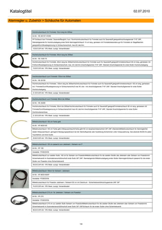 Katalogtitel                                                                                                                                         02.07.2010

Atemregler u. Zubehör > Schäuche für Automaten


               Hochdruckschlauch für Finimeter 15cm lang bis 300bar

               Art.Nr.: HE-SE16T-HOSE

               HP-Schlauch fuer Finimeter, Sauerstofftauglich, kurz 15cmHochdruckschlauch für Finimeter auch für Sauerstoff geeignetAnschlussgewinde 7/16" UNF,
               Standartgewinde für Hochdruckabgang erste Stufe AtemreglerSchlauch 15 cm lang, gemesen mit Finimeterbesonders gut für Finimeter an Stageflaschen
               geeignetDurchflussbegrenzung im Schlauchanschluß, max 40 Liter/min.

               19,50 EUR inkl. 19% Mwst. zuzügl. Versandkosten


               Hochdruckschlauch für Finimeter, 80cm lang bis 300bar

               Art.Nr.: HE-1040-75

               Hochdruckschlauch für Finimeter, 80cm lang bis 300barHochdruckschlauch für Finimeter auch für Sauerstoff geeignetFinimeterschlauch 80 cm lang, gemessen mit
               FiniDurchflussbegrenzung im Schlauchanschluß, max. 40 Liter/min.Anschlußgewinde 7/16" UNF, Standart Anschlußgewinde für erste Stufen Hochdruckabgang

               19,50 EUR inkl. 19% Mwst. zuzügl. Versandkosten



               Hochdruckschlauch zum Finimeter 100cm bis 300bar

               Art.Nr.: HE-30100

               Hochdruckschlauch für Finimeter, 100cm lang bis 300barHochdruckschlauch für Finimeter auch für Sauerstoff geeignetFinimeterschlauch 100 cm lang, gemessen
               incl. FinimeterDurchflussbegrenzung im Schlauchanschluß max 40 Liter / min.Anschlußgewinde 7/16" UNF, Standart Anschlußgewinde für erste Stufen
               Hochdruckabgang

               21,50 EUR inkl. 19% Mwst. zuzügl. Versandkosten


               Hochdruckschlauch zum Finimeter 90cm bis 300bar

               Art.Nr.: HE-30290

               Hochdruckschlauch für Finimeter, 90cm bis 300barHochdruckschlauch für Finimeter auch für Sauerstoff geeignetFinimeterschlauch 90 cm lang, gemessen mit
               FinimeterDurchflussbegrenzung im Schlauchanschluß max 40 Liter/min.Anschlußgewinde 7/16" UNF, Standart Anschlußgewinde für erste Stufen
               Hochdruckanschluss

               21,50 EUR inkl. 19% Mwst. zuzügl. Versandkosten


               Mitteldruckschlauch 150 cm Farbe gelb

               Art.Nr.: HF-MDS150

               Mitteldruckschlauch 150 cm Farbe gelb (Oktopusschlauch)Farbe gelb150 cm langGewindeanschluß 3/8" UNF (Standard)Mitteldruckschlauch für AtemreglerDer
               ideale Oktopusschlauch, genügend Bewegungsspielraum bei der Atemluftspende oder Ausbildung-Schwimmen unter Octopusatmung. Das absolute MUSS für jeden
               Tauchlehrer und Dive-Guide.

               25,60 EUR inkl. 19% Mwst. zuzügl. Versandkosten


               Mitteldruckschlauch 150 cm passend zum Jetstream / Xstream von P

               Art.Nr.: HF-150

               Hersteller: POSEIDON

               Mitteldruckschlauch zur zweiten Stufe, 150 cm für Xstream von PoseidonMitteldruckschlauch für die zweiten Stiufen des Jetstream oder Xstream von Poseidonmit
               Sicherheitsventil im AutomatenansclußAnschluß erste Stufe 3/8" UNF, Standartgeinde Mitteldruckabgang erster Stufen AtemreglerSchlauch passend für die ersten
               Stufen von Poseidon ohne Sicherheitsventil

               59,00 EUR inkl. 19% Mwst. zuzügl. Versandkosten


               Mitteldruckschlauch 150cm für Xstream / Jetstream

               Art.Nr.: HF-MDS150XP

               Hersteller: POSEIDON

               Mitteldruckschlauch für Poseidon Jetstream / Xstream150 cm mit Überdruck - SicherheitsventilAnschlugewinde UNF 3/8"

               74,00 EUR inkl. 19% Mwst. zuzügl. Versandkosten


               Mitteldruckschlauch 210 cm für Jetstream / Xstream von Poseidon

               Art.Nr.: HF-215

               Hersteller: POSEIDON

               Mitteldruckschlauch 215 cm zur zweiten Stufe Xstream von PoseidonMitteldruckschlauch für die zweiten Stiufen des Jetstream oder Xstream von Poseidonmit
               Sicherheitsventil im AutomatenansclußAnschluß erste Stufe 3/8" UNFSchlauch für die ersten Stufen ohne Sicherheitsventil

               69,00 EUR inkl. 19% Mwst. zuzügl. Versandkosten




                                                                              158
 