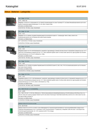 Katalogtitel                                                                                                                                         02.07.2010

Akkus Batterien Ladegeräte


               Akku - Bleigel 12 V 8 Ah

               Art.Nr.: J-AKKU-128

               Bleigelakku 12 Volt 8 Ah (7,2 Ah)Ersatzakku für z.B. SEADOO ScooterErsatzakku für unsere Tauchlampe TL1 und weitere Akkutanklampennatürlich auch für alle
               anderen Einsatzzwecke geignet.Abmessungen 151 x 65 x 95mm, Gewicht 2700g
               Information zum Batterie-Gesetz

               24,50 EUR inkl. 19% Mwst. zuzügl. Versandkosten


               Akku - Bleigel 12V 12Ah

               Art.Nr.: J-1212

               Bleigelakku mit 12V 12AhAkku mit größerer Kapazität passend für alle SEADOO Scooter12 V , Abmessungen 150mm x 98mm x 95mm12 Ah
               (Amperestunden)natürlich auch für Akkutanks oder andere Zwecke einsetzbar.
               Information zum Batterie-Gesetz

               UVP: 29,00 EUR inkl. 19% Mwst. zuzügl. Versandkosten

               0,00 EUR inkl. 19% Mwst. zuzügl. Versandkosten


               Akku - Bleigel 12V 3,4 Ah

               Art.Nr.: J-1234

               Bleigelakkumulatoren mit 12V 3,4AhTiefentladesicher, auslaufsicher, lageunabhängig zu betreiben.Die Akkus können im Zyklusbetrieb (Ladespannung max. 2,5 V /
               Zelle) oder mit Konstantladung (Ladespannung max. 2,3 V / Zelle) unbedenklich geladen werden. Die Akkus sollten während der Lagerung geladen sein.Hersteller
               PanasonicAbmessung in mm 134 x 67 x 60Gewicht ca. 1200g
               Information zum Batterie-Gesetz

               26,67 EUR inkl. 19% Mwst. zuzügl. Versandkosten


               Akku - Bleigel 12V 65 Ah

               Art.Nr.: J-1265

               Bleigeelakku mit 12V 12AhAkku mit größerer Kapazität pasend für alle SEADOO Scooter12 V 350 x 166 x 17512 Ah (Amperstunden)natürlich auch für Akkutanks
               oder andere Zwecke einsetzbar.
               Information zum Batterie-Gesetz

               210,00 EUR inkl. 19% Mwst. zuzügl. Versandkosten


               Akku - Bleigel 12V 7,2 Ah

               Art.Nr.: J-1272

               Bleigeelakkumulatoren mit 12V 7,2AhTiefentladesicher, auslaufsicher, lageunabhängig zu betreiben.Die Akkus können im Zyklusbetrieb (Ladespannung max. 2,5 V /
               Zelle) oder mit Konstantladung (Ladespannung max. 2,3 V / Zelle) unbedenklich geladen werden. Die Akkus sollten während der Lagerung geladen sein.Hersteller
               PanasonicAbmessung in mm 151mm x 65mm x 94mmGewicht ca. 1470g
               Information zum Batterie-Gesetz

               27,50 EUR inkl. 19% Mwst. zuzügl. Versandkosten


               Akku - NIMH 2100 mAh 1,2 V schnellladefähig

               Art.Nr.: J-AAR6

               Akku - NIMH 2100 mAh 1,2 VAA Akku (R6Akku)bis zu 1000mal wiederaufladbarschnellladefähigStandartladung 210mASchnellladung 420mADieser Akku ist vor
               allem für unsere LED Lampen gut geeignet. Natürlich auch für alle anderen Anwendungen. Nickel-Metal-Hydride-Akkus zeichnen sich vor allem dadurch aus das
               kein Memory-Effekt vorhanden ist.
               Information zum Batterie-Gesetz

               2,15 EUR inkl. 19% Mwst. zuzügl. Versandkosten


               Batterrien Lithium CR 1/2 AA 3V von Varta

               Art.Nr.: EB-CR1/2AA

               Batterrien Lithium CR 1/2 AA 3V von Varta3 V Lithium Batteriegeignet für FotoanwendungenErsatzbatterie für TauchcomputerBatteriedatenLi-Mangan dioxid /
               Organiches ElectrolytAbmessung 1/2 AA - Durchmesser 14,5mm, lang 25mmGewicht 11,5 gSpannung: 3 VKapazität: ca 950 mAh (drain 1 mA)Transport ohne
               EinschränkungenEinsatztemperatur -55 / +75°C, lecksicher bis 85°C+ Pol mit Kappe
               Information zum Batterie-Gesetz

               3,95 EUR inkl. 19% Mwst. zuzügl. Versandkosten




                                                                             195
 