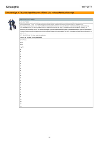 Katalogtitel                                                                                                                                         02.07.2010

Tauchanzüge > Tauchanzüge Neopren > Nass- und Halbtrockentauchanzüge


               Halbtrockentauchnazug "Profiler"

               Art.Nr.: GA-PR08OV

               Halbtrockentauchanzug " Profiler " mit Overall und MonoshortOverall mit fester Haube und MonoshortOverall Material: 6,5 mm aquata-ceramics
               NeoprenKörpermaterial Lycraflex, innen Metal-Plush Beschichtungdreifach verklebt, innen und außen Blindstich vernähtabriebbeständige Seitenkaschierung,
               Super-Stretch-Neoan Bein und Ellenbogen Reißverschlüsse:Vertikaler wasserdichter RiRi Storm Kunststoff-RückenreißverschlussKragen verstellbar mit
               Verschluss,Easy-Entry-System mit Arm- und Beinreißverschlüssen außerhalb der ManschettenManschetten: Doppelte Manschetten an Armen und BeinenWeitere
               Funktionen: Contourfit-Schnitt mit vorgekrümmten Armen und BeinenPrintpad KnieverstärkungSpinePad Plus für Wirbelsäule und Nieren,Instrumentenhalterung an
               beiden Armen

               UVP: 389,00 EUR inkl. 19% Mwst. zuzügl. Versandkosten

               0,00 EUR inkl. 19% Mwst. zuzügl. Versandkosten

               Damen/Herren:

               Damen

               Herren

               Unigröße:

               38

               36

               40

               42

               44

               72

               74

               76

               80

               46

               48

               50

               52

               54

               56

               58

               60

               62

               94

               96

               98

               102

               104

               106

               110




                                                                             201
 