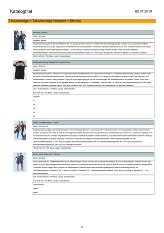 Katalogtitel                                                                                                                                           02.07.2010

Tauchanzüge > Tauchanzüge Neopren > Shortys


               Monoshort "XENEC"

               Art.Nr.: GC-0090

               Hersteller: Aquata

               Neoprentauchanzug Xenic MonoshortMaterial:5,5 mm aquata-ceramics Neopren mit Metal-Plush Beschichtung,dreifach verklebt, innen und außen Blindstich
               vernähtReißverschluss:Langer, diagonaler Kunststoff-FrontreißverschlussWeitere Funktionen:Optimierter Kälteschutz durch Arm- und Beinansätze,kleiner Kragen
               zum Unterstecken der HaubeKopfhaube Material: 5,0 mm Neopren mit Metal-Plush Beschichtung, dreifach verklebt, innen und außen Blindstich
               vernähtManschetten: Gesichtsmanschette aus GlatthautmaterialBreiter Kragen zur Fixierung am AnzugFarbe: Schwarz mit gelben und hellgrauen Einsätzen

               89,00 EUR inkl. 19% Mwst. zuzügl. Versandkosten


               Neoprentauchanzug, Eisweste Profi 6,5mm Shorty

               Art.Nr.: GC-0010

               Hersteller: Aquata

               Neoprentauchanzug Profi - Eisweste von Aquata 6,5mmMonoshortMaterial:6,5mm aquata-ceramics Neopren, metall-Plush Beschichtung, dreifach verklebt, innen
               und außen blindstichvernähtReißverschluß: vertikaler Kunstoff RückenreißverschlußBeine (1/4) -lang und Armansätze kurzFarben:schwarz mit hellgrauen und
               kupferfarbenen Einsätzen. Diese Eisweste / Shorty ist hervorragend geeignet um sich Veränderungen der Wassertemperatur anzupassen. Dieser Shorty kann
               zusätzlich über jeden einteiligen Anzug getragen werden um den Kälteschutz zu verbessern. Dadurch kann z.B., auch ein 5mm Neoprentauchanzug in den kalten
               deutschen Gewässern getragen werden. Oder auch zusätzlich zum 3mm Tropentauchanzug in der Nebensaison in tropischen Gewässern.

               UVP: 35,00 EUR inkl. 19% Mwst. zuzügl. Versandkosten

               0,00 EUR inkl. 19% Mwst. zuzügl. Versandkosten

               Unigröße:

               25

               60

               102

               58

               40


               Overal, Arme/Beine lang "Lagoon"

               Art.Nr.: GA-02LA-OV

               Tropentauchanzug Lagoon als Overal für Damen / Herreneinteiliger Neopren Tropenoverall mit Frontreißverschluss, ohne KapuzeKälte und Sonnenschutz beim
               Tauchen und Schnorcheln Material: 2,5mm beidseitig beschichtetes Nylon/Polyester Supersoftneopren, 4-Nadel-Flachnaht, Kanten mit Lycra-Band eingefasst, Arm-
               und Beinabschlüsse mit Glideskin eingefasstReißverschlüsse: Vertikaler Kunststoff Frontreißverschluss, robuste BeinreißverschlüsseWeitere Funktionen: Printpad
               KnieverstärkungArme und Beine langFarbe: Schwarz mit rubinroten und hellgrauen Einsätzenverfügbare Größen:Konfektionsgrößen 36- 46 =
               DamenKonfektionsgrößen 72- 80 = lang und schlank für DamenKonfektionsgrößen 46- 60 = HerrenKonfektionsgrößen 94- 110 = lang und schlank für
               HerrenKonfektionsgrößen 25- 28 = kurz und vollschlank für Herren

               137,00 EUR inkl. 19% Mwst. zuzügl. Versandkosten


               Shorty, Arme / Beine kurz, "Cayman"

               Art.Nr.: GC-0020

               Shorty Damen/Herren CAYMANMonoshort aus E-MeshEinteiliger Overall / Shorty Arme und Beine KurzMaterial: 2,0 mm E-Mesh Neopren, Flatlock vernäht, alle
               Kanten mit Lycra-Band eingefasstReißverschlüsse: Vertikaler Kunststoff-Rückenreißverschluss mit Zugleine, Reißverschluss mit Glatthautmaterial unterlegtWeitere
               Funktionen: Kleiner KragenFarbe: Schwarz mit silberfarbenen EinsätzenDamen-oder Herrenanzugverfügbare Größen:Konfektionsgrößen36- 46
               = Konfektionsgrößen für Damen72- 80 = lang und schlank für Damen46- 56 = Konfektionsgrößen Herren94- 106 = lang und schlank für Herren25-27          = für
               Herren Bauchweiten

               UVP: 56,00 EUR inkl. 19% Mwst. zuzügl. Versandkosten

               0,00 EUR inkl. 19% Mwst. zuzügl. Versandkosten

               Damen/Herren:

               Damen

               Herren




                                                                              207
 