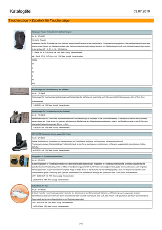 Katalogtitel                                                                                                                                             02.07.2010

Tauchanzüge > Zubehör für Tauchanzüge


               Kaltwasser Haube - Eishaube 2mm Glatthaut Neopren

               Art.Nr.: GF-0022

               Hersteller: Aquata

               Kaltwasser Haube - Eishaube aus 2mm Glatthaut NeoprenDiese Eishaube ist als Unterhaube für Trockentauchanzüge gedacht. Aber selbstverständlich kann diese
               ebenso unter Hauben von Nasstauchnazügen oder Halbtrockentauchanzügen getragen werden2 mm Glatthautneoprenmuß noch individuell zugeschnitten werden -
               in den größen XS - S - M - L - XL - XXL lieferbar

               1-1 Stück 28,50 EUR/Stück inkl. 19% Mwst. zuzügl. Versandkosten

               ab 2 Stück 27,64 EUR/Stück inkl. 19% Mwst. zuzügl. Versandkosten

               Größe:

               XS

               S

               M

               L

               XL

               XXL


               Kleiderbuegel für Tauchausrüstung aus Edelstahl

               Art.Nr.: FG-34VA

               Kleiderbügel für TauchausrüstungKleiderbügel aus Edelstahlideal für die Reise, da weder Kälte noch Wärmeempfindlich Abmessungen 40cm x 15cm, 6mm

               Edelstahldraht

               19,50 EUR inkl. 19% Mwst. zuzügl. Versandkosten


               Kleiderbuegel für Trockentauchanzug aus Edelstahl

               Art.Nr.: FG-32VA

               Reisekleiderbügel für TrockiDieser zusammenklappbare Trockiikleiderbügel ist besonders für die Urlaubsreise einfach zu verstauen und erfüllt aber zuverlässig
               seinen dienst den Trocki sicher zum trocknen aufzubewahren.Kleiderbügel aus Edelstahlzusammenklappbar, ideal für die ReiseAnzug wird mit den Füßen nach
               oben aufgehangenAbmessungen 25cm x 14,5 cm

               23,80 EUR inkl. 19% Mwst. zuzügl. Versandkosten


               OFFSHORE Rockboots, Schuhe passend für Trockis

               Art.Nr.: GF-8310

               Stabile Rockboots zur Kombination mit Neoprensocken am TrockiStabile Rockboots zur Kombination mit Neoprensockenund
               TrockentauchanzügenWiderstandsfähige ProfilsohleSchlaufe an der Ferse zum besseren Anzieheninnen mit Neopren ausgekleidetIn verschiedenen Größen
               Lieferbar

               44,00 EUR inkl. 19% Mwst. zuzügl. Versandkosten


               Ringsystem für Trockentauchhandschuhe

               Art.Nr.: GF-0013

               Ersatz Ringsystem für Trockentauchhandschuhe, besondersrobustes MaterialErsatz Ringsystem für Trockentauchhandschuhe, Schnellschlußsystemfür alle
               LatexhandschuheVerschlußring, leicht zu öffnen,Einhandbedienung,keine Hilfe durch Partner notwendigbesonders großer Innendurchmesser, auch mit großen
               Händen besonders bequem reinzufahren.komplette Ringe für beide Arme, für Handschuhe und Manschettegegnet für Latex und Neoprenmanschetten durch
               unterschiedlich große Einsatzringe (blau, gelb)Wir übernehmen auch kostenfrei die Montage des Systems an Ihren Trocki (Porto wird vereinbart)!

               UVP: 32,50 EUR inkl. 19% Mwst. zuzügl. Versandkosten

               0,00 EUR inkl. 19% Mwst. zuzügl. Versandkosten


               Schuh Pads Pro Texx

               Art.Nr.: GF-90020

               2 Schuh Pads für Trocki Bootshygienische Frische für den Schuhtrocknet den Schuhbekämpft Bakterien und Pilzbildung durch ausgewogen dosierte
               Desinfektionssubstanzenverleiht dem Schuh dezent frischen Duft trocknet Tauchschuhe, aber auch jeden Freizeit- und Sportschuh über Nacht durch hochaktive,
               Feuchtigkeit aufnehmende Depotstoffeist bis zu 75x wiederverwendbar

               UVP: 9,80 EUR inkl. 19% Mwst. zuzügl. Versandkosten

               0,00 EUR inkl. 19% Mwst. zuzügl. Versandkosten




                                                                               219
 