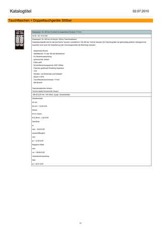 Katalogtitel                                                                                                                                          02.07.2010

Tauchflaschen > Doppeltauchgeräte 300bar


               Doppelpack 10L 300 bar Druckluft mit absperrbarer Bruecke 171mm

               Art.Nr.: AC-1010-300

               Doppelpack 10L 300 bar mit Brücke 185mm Flaschenabstand
               Doppeltauchgeräte sind für das technische Tauchen unentbährlich. Die 300 bar Technik reduziert die Flaschengrößen bei gleichzeitig größeren Atemgasvorrat.
               Auserdem wird durch die Vergrößerung des Volumengewichtes die Bleimenge reduziert.


               - absperrbare Brücke
               - Stahlflaschen 10 Liter 300 bar Betribsdruck
               - EU Bauartmusterprüfung
               - spritzverzinkt, lackiert
               - Farbe weiß
               - Druckluftanschlussgewinde G5/8" 300bar
               - Flaschen gestempelt Breathing Apparatus
               - TÜV
               - Schellen- und Bolzensatz aus Edelstahl
               - Bolzen in M10
               - Tauchflaschendurchmesser 171mm
               - Bild ähnlich!


               Flaschendaten(hier klicken)
               Technik details Brücken(hier klicken)

               499,50 EUR inkl. 19% Mwst. zuzügl. Versandkosten

               Schellenbreite:

               40 mm

               60 mm + 10,00 EUR

               Bolzen:

               M 10 (10mm)

               M 8 (8mm) - 2,00 EUR

               Standfuss:

               ja

               nein - 18,00 EUR

               sauerstofftauglich:

               nein

               ja + 12,50 EUR

               Biegsame Welle:

               nein

               Ja + 108,89 EUR

               Inbetriebnahmeprüfung:

               Nein

               ja + 22,91 EUR




                                                                              22
 