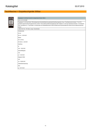 Katalogtitel                                                                                                                                          02.07.2010

Tauchflaschen > Doppeltauchgeräte 300bar


               Doppelpack 12L 300 bar Druckluft mit absperrbarer Brücke 185mm

               Art.Nr.: AC-1212-300F

               Doppelpack 12L 300 bar Brücke 185mmabsperrbare BrückeStahlflaschen gestempelt Breathing Apparatus Group 1Tauchflaschendurchmesser 171mmTÜV
               geprüftEU Bauartmusterprüfungspritzverzinkt, lackiert, Farbe weißDruckluftanschlussgewinde G5/8" 300bar2x 12 Liter lang Flaschendurchmesser 171mmGewicht
               einer Tauchflasche ca. 17 kg.Schellen- und Bolzensatz aus EdelstahlBolzensatz Größe M10Bild ähnlich!Flaschendaten(hier klicken)Technik details Brücken(hier
               klicken)

               498,00 EUR inkl. 19% Mwst. zuzügl. Versandkosten

               Schellenbreite:

               40 mm

               60 mm + 10,00 EUR

               Bolzen:

               M 10 (10mm)

               M 8 (8mm) - 2,00 EUR

               Standfuss:

               ja

               nein - 18,00 EUR

               sauerstofftauglich:

               nein

               ja + 12,50 EUR

               Biegsame Welle:

               nein

               Ja + 108,89 EUR

               Inbetriebnahmeprüfung:

               Nein

               ja + 29,75 EUR




                                                                              23
 