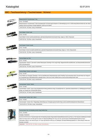 Katalogtitel                                                                                                                                             02.07.2010

ABC - Tauchausrüstung > Tauchermesser Scheren


               Messerscheide für Tauchermesser T-Rex

               Art.Nr.: FE-PK0000

               Messerscheide für Tauchermesser T-Rex Kunststoffscheide mit SicherungGummibänder zur Beinbefestigung nicht im Lieferumfang Messerscheide blau oder silbern
               wählbarim Bild ist das Messer komplett abgebildet, Lieferung ohne Messer

               18,50 EUR inkl. 19% Mwst. zuzügl. Versandkosten



               Tauch Messer "Unidive" spitz

               Art.Nr.: FE-0025

               Tauch Messer "Unidive" spitzKunststoffscheide, patentierte Messerbänderverschraubte Klinge, Länge ca. 128mm, Klinge spitz

               49,50 EUR inkl. 19% Mwst. zuzügl. Versandkosten




               Tauch Messer "Unidive" stumpf

               Art.Nr.: FE-0026

               Tauch Messer "Unidive" stumpfKunststoffscheide, patentierte Messerbänderverschraubte Klinge, Länge ca. 113mm, Klinge stumpf

               49,50 EUR inkl. 19% Mwst. zuzügl. Versandkosten




               Taucher Messer aus Titan

               Art.Nr.: FE-0030

               Tauchermesser "Titanium", das wirklich rostfreie Messerspitze Titanklinge110mm lange Klinge, SägezahnkanteKunststoffscheide ,zwei Messerbänderanatomischer
               Griff mit Abrutschschutz

               69,00 EUR inkl. 19% Mwst. zuzügl. Versandkosten



               Taucher Messer Titanium, nicht rostend

               Art.Nr.: FE-0027

               Tauch Messer aus Titanspitze Titanklinge 115mm,Kunststoffscheide, Messerbänderdas wirklich Rostfreie TauermesserDiese kleine Tauchermesser kann begquem
               am Tauchjackett oder Inflatorfaltenschlauch befestigt werden. Damit ist es immer Grifbereit wenn es doch einmal benötigt werden sollte

               79,00 EUR inkl. 19% Mwst. zuzügl. Versandkosten



               Tauchermesser "Unidive" 128mm

               Art.Nr.: FE-0028

               Tauchermesser "Unidive" 128mm lange Klingetitanbeschichtete goldfarbene Klinge, Kunststoffscheide mit patentierten Messerbändern zur Befestigungverschraubte
               Klinge, zum reinigen kann Griff demontiert werden

               62,50 EUR inkl. 19% Mwst. zuzügl. Versandkosten



               Tauchermesser "Unidive-Titan" 128mm

               Art.Nr.: FE-0029

               Tauchermesser " Unidive-Titan " Klingenlänge 128mmKlinge aus Titanlegierungverschraubte Klinge, spitzKunststoffscheidepatentierte Messerbänder.

               120,00 EUR inkl. 19% Mwst. zuzügl. Versandkosten




               Tauchermesser klein mit beidseitig scharfer Klinge Rostfrei Edel

               Art.Nr.: FE-0022S

               Hersteller: POSEIDON

               S O N D E R A N G E B O TTauchermesser klein mit beidseitig scharfer Klinge Rostfrei EdelstahlMesserscheide aus Plast ca. 19cm lang 5cm breitMesser auf beider
               Seiten der Klinge scharf, eine Seite glatt die andere mit SägezanschliffKlinge 9cm lang, 2cm breit, geschwungene EdelstahlklingeMessergriff aus blauer
               Weichplaste, liegt gut in der Hand wird gern von Frauen genutztGriff mit Bohrung zum befestigen des MessersBefestigungsbänder im Lieferumfangnur dieses eine
               Exemplar vorhanden

               45,00 EUR     18,00 EUR inkl. 19% Mwst. zuzügl. Versandkosten




                                                                                  232
 