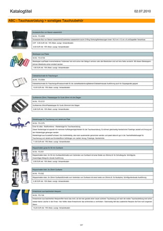 Katalogtitel                                                                                                                                              02.07.2010

ABC - Tauchausrüstung > sonstiges Tauchzubehör


               Accessorie Box von Beaver wasserdicht

               Art.Nr.: FG-0009

               Accessorie Box von Beaver wasserdichtZubehörbox wasserdicht durch O-Ring DichtungAbmessungen innen 19,5 cm x 12 cm x 6 cmDoppelter Verschluss

               UVP: 9,50 EUR inkl. 19% Mwst. zuzügl. Versandkosten

               0,00 EUR inkl. 19% Mwst. zuzügl. Versandkosten



               Bleistopper aus Plaste

               Art.Nr.: FG-013S

               Bleistopper ausPlaste inverschiedenen Farbenwer hat nicht schon den Beligurt verloren oder alle Bleistücken sind auf eine Seite verutscht. Mit diesen Bleistoppern
               können Bleistücke sicher arretiert werden.

               1,90 EUR inkl. 19% Mwst. zuzügl. Versandkosten



               Edelstahlschnalle für Flaschengurt

               Art.Nr.: FG-0004

               Edelstahlschnalle für FlaschengurtErsatzschnalle für die JackettbebändrungMaterial Edelstahlrobuste Ausführung auch für Doppelgeräte geignet

               10,50 EUR inkl. 19% Mwst. zuzügl. Versandkosten




               Gurtklemme 25mm, Plastestopper für Gurte 25mm mit drei Stegen

               Art.Nr.: FG-0131

               Gurtklemme 25mmPlastestopper für Gurte 25mmmit drei Stegen

               0,98 EUR inkl. 19% Mwst. zuzügl. Versandkosten




               Kleiderbuegel für Tauchanzug und Jacket aus Plast

               Art.Nr.: FG-31PL

               Einer für alles - Multifunktions - Kleiderbügel für Tauchausrüstung
               Dieser Keiderbügel ist speziell mit mehreren Aufhängemöglichkeiten für die Tauchausrüstung. Es können gleichzeitig Handschuhe Füsslinge Jackett und Anzug auf
               den Kleiderbügel gehangen werden.
               Kleiderbügel aus Kunststoff schwarz 3cm breitdreiteilig, also kann auseinander genommen werden und passt dadurch gut in die TascheKleiderbuegel für
               Tauchanzug und Jacket aus Kunststoffzum Aufhängen von Jacket, Anzug, Füsslinge, Handschuhe

               11,50 EUR inkl. 19% Mwst. zuzügl. Versandkosten


               Klippschnallen gross für 50 mm Gurtband

               Art.Nr.: FG-001

               Klippschnallen klein, für 50 mm GurtbandSchnalle zum Verbinden von Gurtband mit einer Breite von 50mmz.B. für Schultergurte, Schrittgurte,
               Hosenträger-Bleigurte robuste Ausführung

               3,59 EUR inkl. 19% Mwst. zuzügl. Versandkosten



               Klippschnallen klein, für 25mm Gurtband

               Art.Nr.: FG-022

               Klippschnallen klein, für 25mm GurtbandSchnalle zum Verbinden von Gurtband mit einer breite von 25mmz.B. für Buddyline, Schrittgurterobuste Ausführung

               2,38 EUR inkl. 19% Mwst. zuzügl. Versandkosten




               Knieschoner aus kaschiertem Neopren

               Art.Nr.: FG-13A

               Knieschoner aus kaschiertem NeoprenWer kennt das nicht, da hat man gerade einen neuen schönen Tauchanzug und nach der ersten Tauchausbildung sind schon
               wieder kleine Löscher in den Knien. Hier Helfen diese Knieschoner das schlimmste zu verhindern. Gleichzeitig hält das zusätzliche Neopren die Knie noch angenem
               Warm.

               15,20 EUR inkl. 19% Mwst. zuzügl. Versandkosten




                                                                                 237
 
