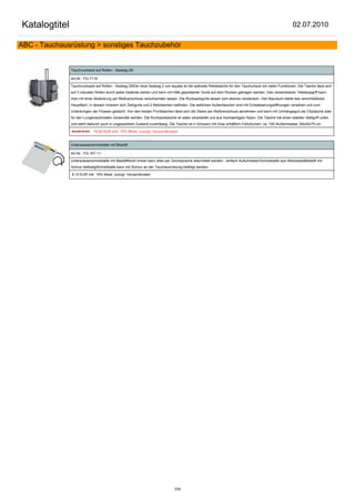 Katalogtitel                                                                                                                                               02.07.2010

ABC - Tauchausrüstung > sonstiges Tauchzubehör


               Tauchrucksack auf Rollen - Seabag 2N

               Art.Nr.: FG-7116

               Tauchrucksack auf Rollen - Seabag 2NDie neue Seabag 2 von aquata ist die optimale Reisetasche für den Tauchurlaub mit vielen Funktionen. Die Tasche lässt sich
               auf 3 robusten Rollen durch jedes Gelände ziehen und kann mit Hilfe gepolsterter Gurte auf dem Rücken getragen werden. Den versenkbaren Teleskopgriff kann
               man mit einer Abdeckung per Reißverschluss verschwinden lassen. Die Rucksackgurte lassen sich ebenso verstecken. Viel Stauraum bietet das verschließbare
               Hauptfach, in dessen Innerem sich Ziehgurte und 2 Netztaschen befinden. Die seitlichen Außentaschen sind mit Entwässerungsöffnungen versehen und zum
               Unterbringen der Flossen gedacht. Von den beiden Fronttaschen lässt sich die Obere per Reißverschluss abnehmen und kann mit Umhängegurt als Citytasche oder
               für den Lungenautomaten verwendet werden. Die Rucksacktasche ist stabil verarbeitet und aus hochwertigem Nylon. Die Tasche hat einen stabilen Stellgriff unten
               und steht dadurch auch in ungepacktem Zustand zuverlässig. Die Tasche ist in Schwarz mit Grau erhältlich.Füllvolumen: ca. 100 lAußenmasse: 60x40x75 cm

               89,00 EUR     79,00 EUR inkl. 19% Mwst. zuzügl. Versandkosten


               Unterwasserschreibtafel mit Bleistift

               Art.Nr.: FG-16T-11

               Unterwasserschreibtafel mit BleistiftNicht immer kann alles per Zeichsprache übermittelt werden - einfach Aufschreiben!Schreibtafel aus WeichplastBleistift mit
               Schnur befestigtSchreibtafel kann mit Schnur an der Tauchausrüstung befetigt werden.

               8,10 EUR inkl. 19% Mwst. zuzügl. Versandkosten




                                                                                239
 