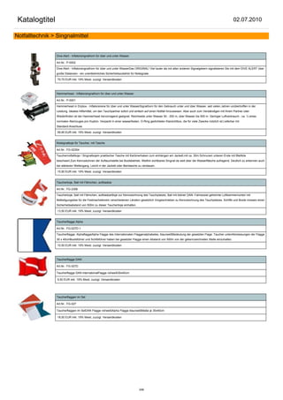 Katalogtitel                                                                                                                                              02.07.2010

Notfalltechnik > Singnalmittel


                 Dive-Alert - Inflatorsingnalhorn für über und unter Wasser

                 Art.Nr.: P-0002

                 Dive-Alert - Inflatorsingnalhorn für über und unter WasserDas ORIGINAL! Viel lauter als mit allen anderen Signalgebern signalisieren Sie mit dem DIVE ALERT über
                 große Distanzen - ein unentbehrliches Sicherheitszubehör für Notsignale.

                 70,75 EUR inkl. 19% Mwst. zuzügl. Versandkosten



                 Hammerhead - Inflatorsingnalhorn für über und unter Wasser

                 Art.Nr.: P-0001

                 Hammerhead in Drybox - Inflatorsirene für über und unter WasserSignalhorn für den Gebrauch unter und über Wasser, seit vielen Jahren unübertroffen in der
                 Leistung. Ideales Hilfsmittel, um den Tauchpartner sofort und einfach auf einen Notfall hinzuweisen. Aber auch zum Verständigen mit Ihrem Partner oder
                 Wiederfinden ist der Hammerhead hervorragend geeignet. Reichweite unter Wasser 50 - 200 m, über Wasser bis 500 m. Geringer Luftverbrauch - ca. ¼ eines
                 normalen Atemzuges pro Hupton. Verpackt in einer wasserfesten, O-Ring gedichteten Klarsichtbox, die für viele Zwecke nützlich ist.Lieferbar mit
                 Standard-Anschluss

                 59,90 EUR inkl. 19% Mwst. zuzügl. Versandkosten


                 Notsignalboje für Taucher, mit Tasche

                 Art.Nr.: FG-02354

                 Tauchernotfallboje / Singnalbojein praktischer Tasche mit Karbinerhaken zum einhängen am Jackett.mit ca. 30m Schnuram unteren Ende mit Bleifolie
                 beschwert.Zum Kennzeichnen der Auftauchstelle bei Bootsbetrieb. Weithin sichtbares Singnal da weit über die Wasserfläsche aufragend. Deutlich zu erkennen auch
                 bei stärkeren Wellengang. Leicht in der Jackett oder Beintasche zu verstauen.

                 15,90 EUR inkl. 19% Mwst. zuzügl. Versandkosten


                 Taucherboje, Ball mit Fähnchen, aufblasbar

                 Art.Nr.: FG-2356

                 Taucherboje, Ball mit Fähnchen, aufblasbarBoje zur Kennzeichnung des Tauchplatzes, Ball mit kleiner DAN- Fahnezwei getrennte Luftkammernunten mit
                 Befestigungsöse für die FestmacheleineIn verschiedenen Ländern gesetzlich Vorgeschrieben zu Kennzeichnung des Tauchplatzes. Schiffe und Boote müssen einen
                 Sicherheitsabstand von 500m zu dieser Taucherboje einhalten.

                 13,50 EUR inkl. 19% Mwst. zuzügl. Versandkosten


                 Taucherflagge Alpha

                 Art.Nr.: FG-027D-1

                 Taucherflagge, AlphaflaggeAlpha Flagge des Internationalen Flaggenalphabetes, blau/weißBedeutung der gesetzten Flage: Taucher untenAbmessungen der Flagge
                 30 x 40cmBootsführer und Schifsführer haben bei gesetzter Flagge einen Abstand von 500m von der gekennzeichneten Stelle einzuhalten.

                 10,50 EUR inkl. 19% Mwst. zuzügl. Versandkosten



                 Taucherflagge DAN

                 Art.Nr.: FG-027D

                 Taucherflagge DAN internationalFlagge rot/weiß30x40cm

                 9,50 EUR inkl. 19% Mwst. zuzügl. Versandkosten




                 Taucherflaggen im Set

                 Art.Nr.: FG-027

                 Taucherflaggen im SetDAN Flagge rot/weißAlpha Flagge blau/weißMaße je 30x40cm

                 18,50 EUR inkl. 19% Mwst. zuzügl. Versandkosten




                                                                                 248
 