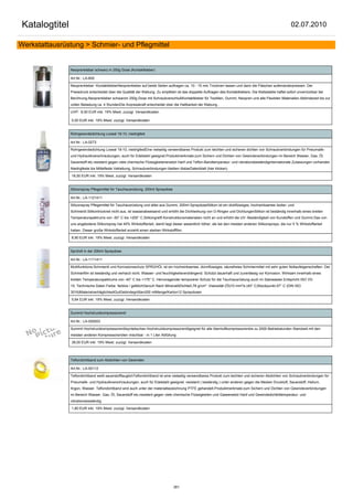 Katalogtitel                                                                                                                                               02.07.2010

Werkstattausrüstung > Schmier- und Pflegmittel


                Neoprenkleber schwarz in 250g Dose (Kontaktkleber)

                Art.Nr.: LA-600

                Neoprenkleber -KontaktkleberNeoprenkleber auf beide Seiten auftragen ca. 10 - 15 min Trocknen lassen und dann die Fläschen aufeinanderpressen. Der
                Pressdruck entscheidet über die Qualität der Klebung. Zu empfelen ist das doppelte Auftragen des Kontaktklebers. Die Klebestelle haftet sofort unverrückbar bei
                Berührung.Neoprenkleber schwarzin 250g Dose mit SchraubverschlußKontaktkleber für Textilien, Gummi, Neopren und alle Flexiblen Materialien.Abbindezeit bis zur
                vollen Belastung ca. 4 StundenDie Anpresskraft entscheidet über die Haltbarkeit der Klebung..

                UVP: 8,50 EUR inkl. 19% Mwst. zuzügl. Versandkosten

                0,00 EUR inkl. 19% Mwst. zuzügl. Versandkosten


                Rohrgewindedichtung Loxeal 18-10, niedrigfest

                Art.Nr.: LA-0273

                Rohrgewindedichtung Loxeal 18-10, niedrigfestEine vielseitig verwendbares Produkt zum leichten und sicheren dichten von Schraubverbindungen für Pneumatik-
                und Hydraulikverschraubungen, auch für Edelstahl geeignet.Produktmerkmale:zum Sichern und Dichten von Gewindeverbindungen im Bereich Wasser, Gas, Öl,
                Sauerstoff etc.resistent gegen viele chemische Flüssigkeitenersetzt Hanf und Teflon-Bandtemperatur- und vibrationsbeständiginternationale Zulassungen vorhanden
                Niedrigfeste bis Mittelfeste Veklebung, Schraubverbindungen bleiben lösbarDatenblatt (hier klicken)

                18,50 EUR inkl. 19% Mwst. zuzügl. Versandkosten


                Siliconspray Pflegemittel für Tauchausrüstung, 200ml Spraydose

                Art.Nr.: LA-1121411

                Siliconspray Pflegemittel für Tauchausrüstung und alles aus Gummi, 200ml SpraydoseSilikon ist ein dickflüssiges, hochwirksames Isolier- und
                Schmieröl.Silikontrocknet nicht aus, ist wasserabweisend und erhöht die Dichtwirkung von O-Ringen und DichtungenSilikon ist beständig innerhalb eines breiten
                Temperaturspektrums von -50° C bis +200° C.Silikongreift Konstruktionsmaterialien nicht an und erhöht die UV- Beständigkeit von Kunstoffen und Gummi.Das von
                uns angebotene Silikonspray hat 40% Wirkstoffanteil, damit liegt dieser wesentlich höher, als bei den meisten anderen Silikonsprays, die nur 5 % Wirkstoffanteil
                haben. Dieser große Wirkstoffanteil erziehlt einen starken Wirkstofffilm.

                8,90 EUR inkl. 19% Mwst. zuzügl. Versandkosten


                Sprühöl in der 200ml Spraydose

                Art.Nr.: LA-1111411

                Multifunktions-Schmieröl und Korrosionsschutz SPRÜHÖL ist ein hochwirksames, dünnflüssiges, säurefreies Schmiermittel mit sehr guten Notlaufeigenschaften. Der
                Schmierfilm ist beständig und verharzt nicht. Wasser- und feuchtigkeitsverdrängend. Schützt dauerhaft und zuverlässig vor Korrosion. Wirksam innerhalb eines
                breiten Temperaturspektrums von -40° C bis +175° C. Hervoragender temporerer Schutz für die Tauchausrüstung auch im Salzwasser.Entspricht ISO VG
                10. Technische Daten Farbe farblos / gelblichGeruch Nach MineralölDichte0,78 g/cm³ Viskosität (Öl)10 mm²/s (40° C)Stockpunkt-57° C (DIN ISO
                3016)MaterialverträglichkeitGutGebindegrößen200 mlMenge/Karton12 Spraydosen

                5,64 EUR inkl. 19% Mwst. zuzügl. Versandkosten


                Summit Hochdruckkompressorenöl

                Art.Nr.: LA-050003

                Summit Hochdruckkompressorenölsyntetisches Hochdruckkompressorenölgeignet für alle Atemluftkompressorenbis zu 2000 Betriebstunden Standzeit.mit den
                meisten anderen Kompressorenölen mischbar - in 1 Liter Abfüllung

                38,00 EUR inkl. 19% Mwst. zuzügl. Versandkosten



                Teflondichtband zum Abdichten von Gewinden

                Art.Nr.: LA-00112

                Teflondichtband weiß sauerstofftauglichTeflondichtband ist eine vielseitig verwendbares Produkt zum leichten und sicheren Abdichten von Schraubverbindungen für
                Pneumatik- und Hydraulikverschraubungen, auch für Edelstahl geeignet. resistent ( beständig ) unter anderen gegen die Medien Druckluft, Sauerstoff, Helium,
                Argon, Wasser. Teflondichtband wird auch unter der materialbezeichnung PTFE gehandelt.Produktmerkmale:zum Sichern und Dichten von Gewindeverbindungen
                im Bereich Wasser, Gas, Öl, Sauerstoff etc.resistent gegen viele chemische Flüssigkeiten und Gaseersetzt Hanf und Gewindedichtkittemperatur- und
                vibrationsbeständig

                1,80 EUR inkl. 19% Mwst. zuzügl. Versandkosten




                                                                                   261
 